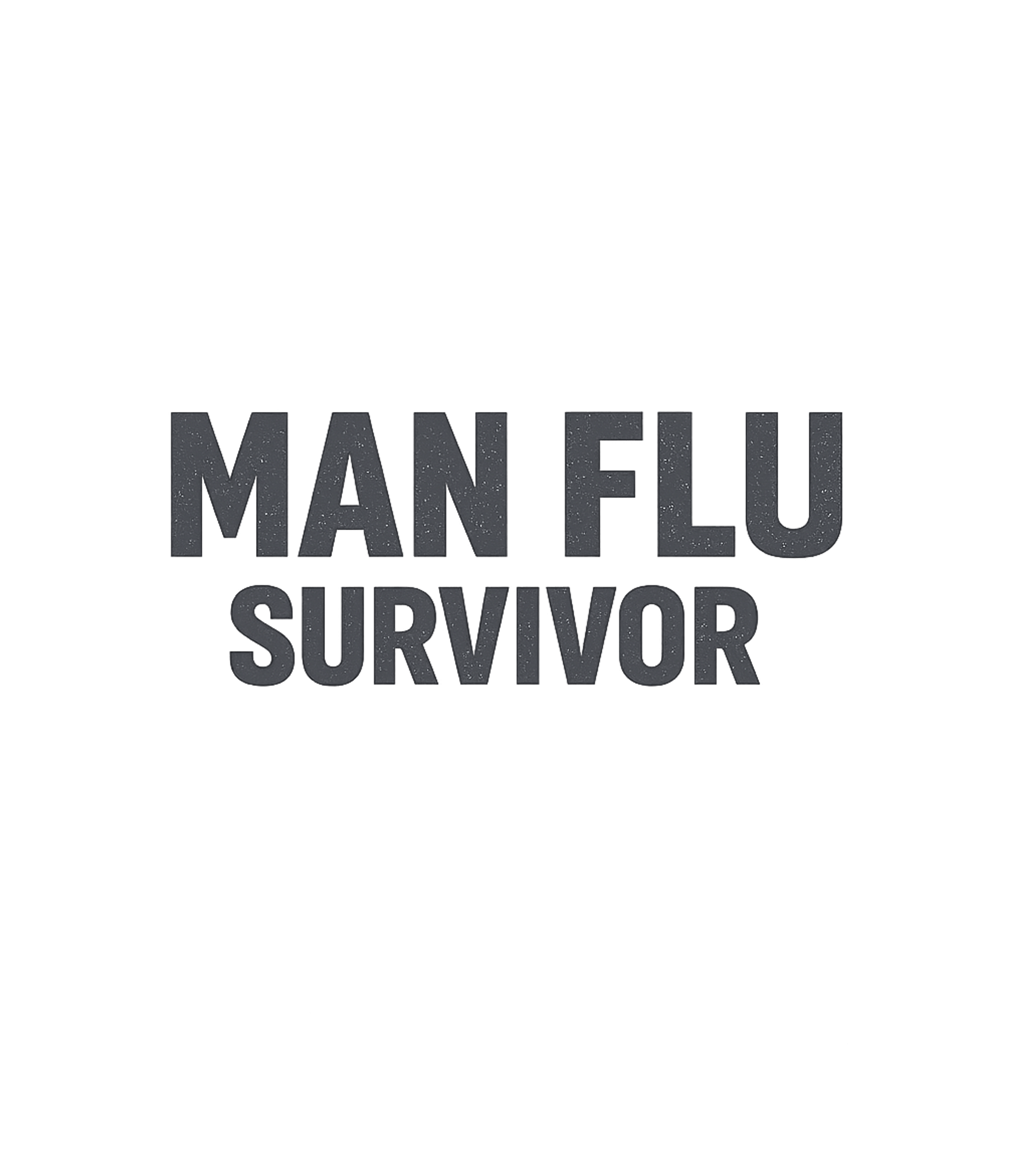Man Flu Survivor