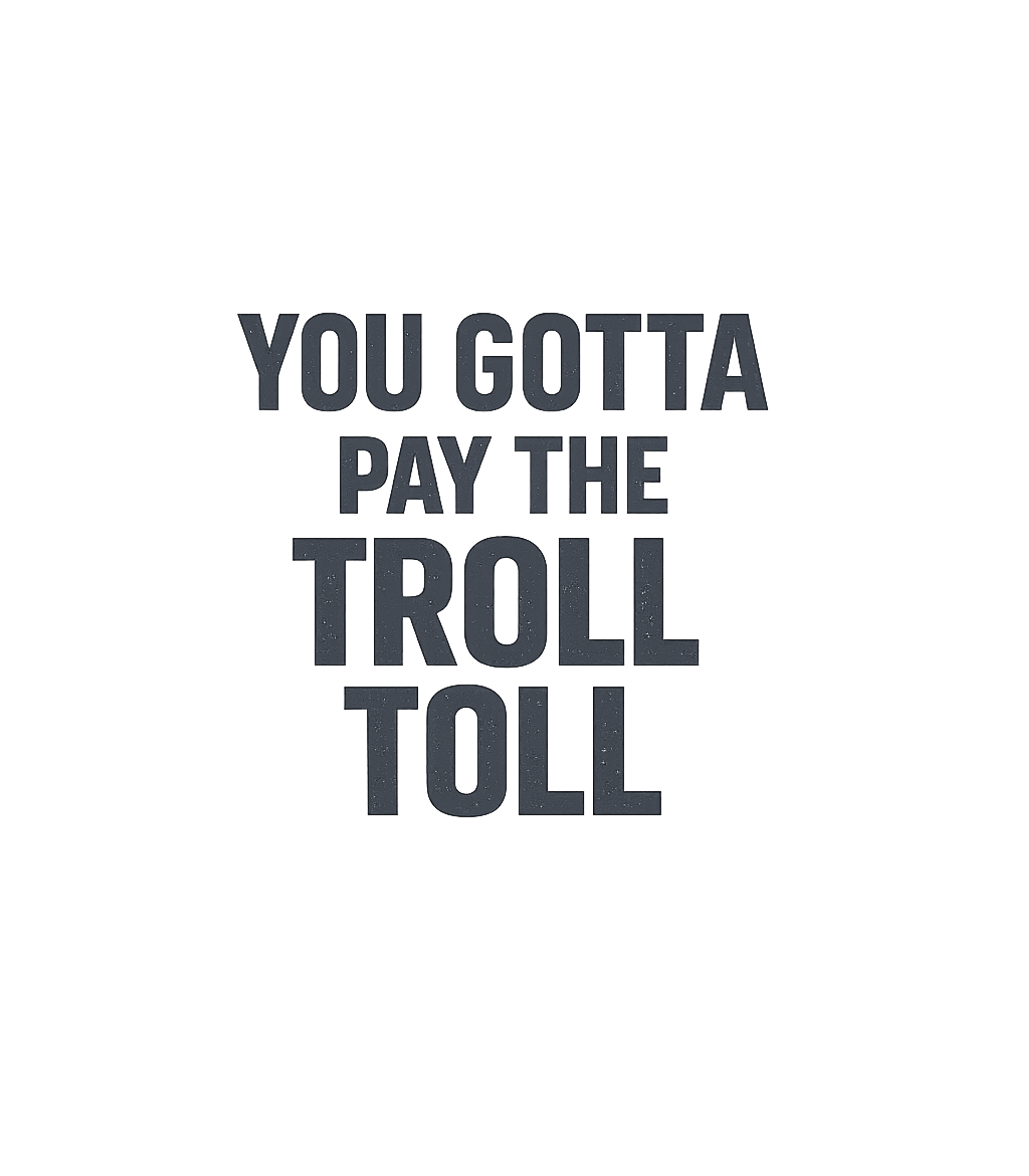 Pay The Troll Toll