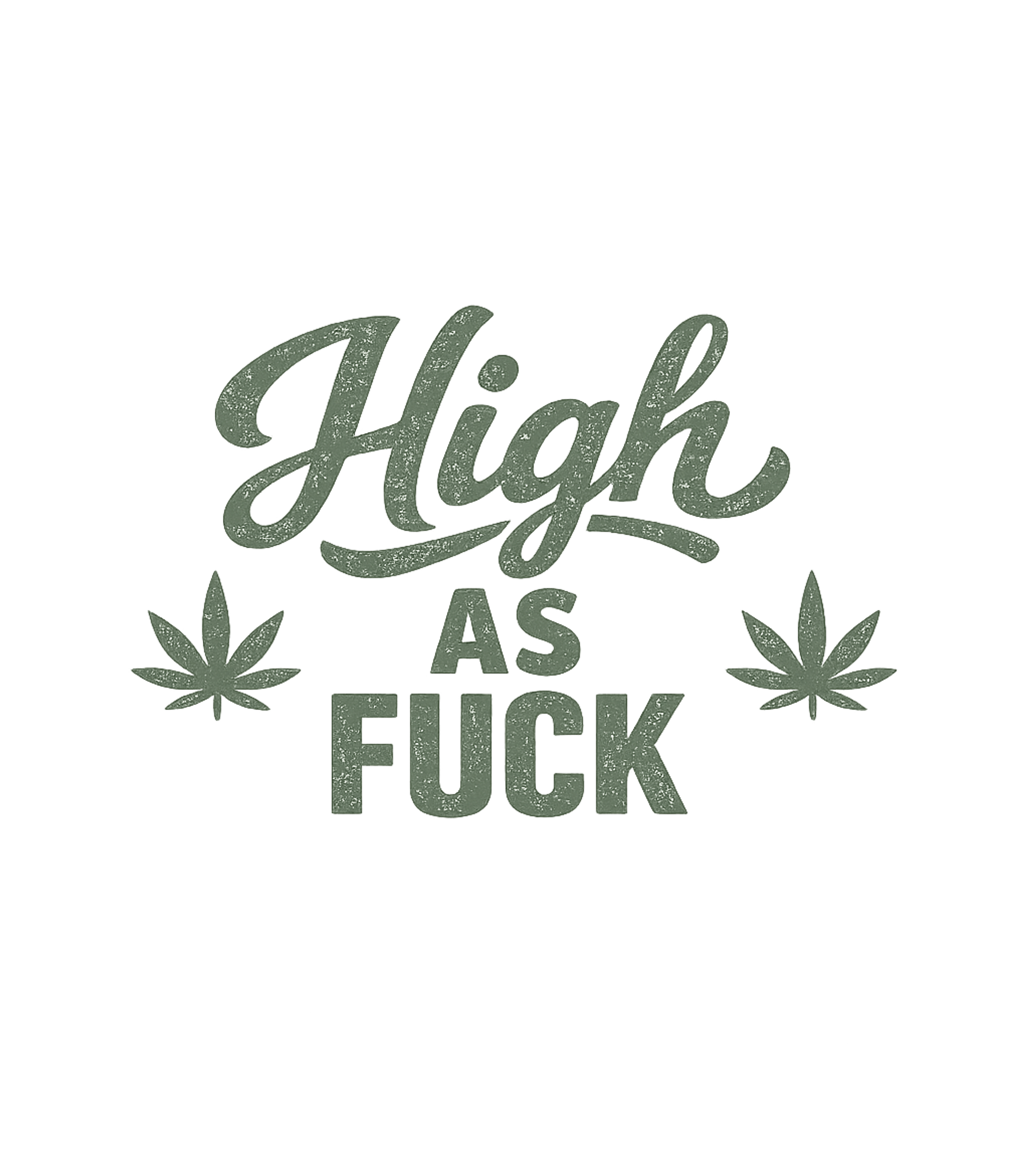 High As Fuck T-Shirt