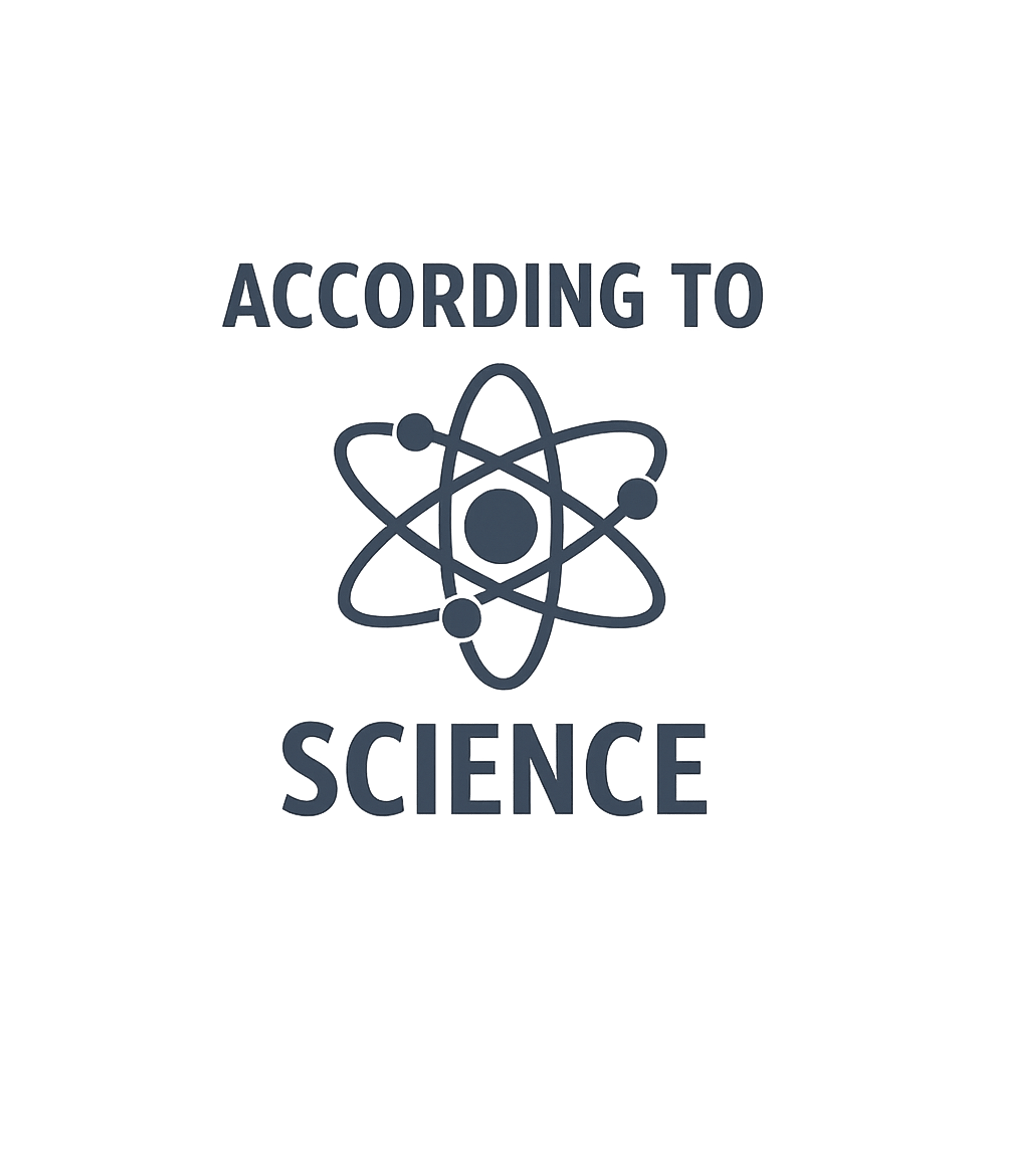 According to Science T-Shirt