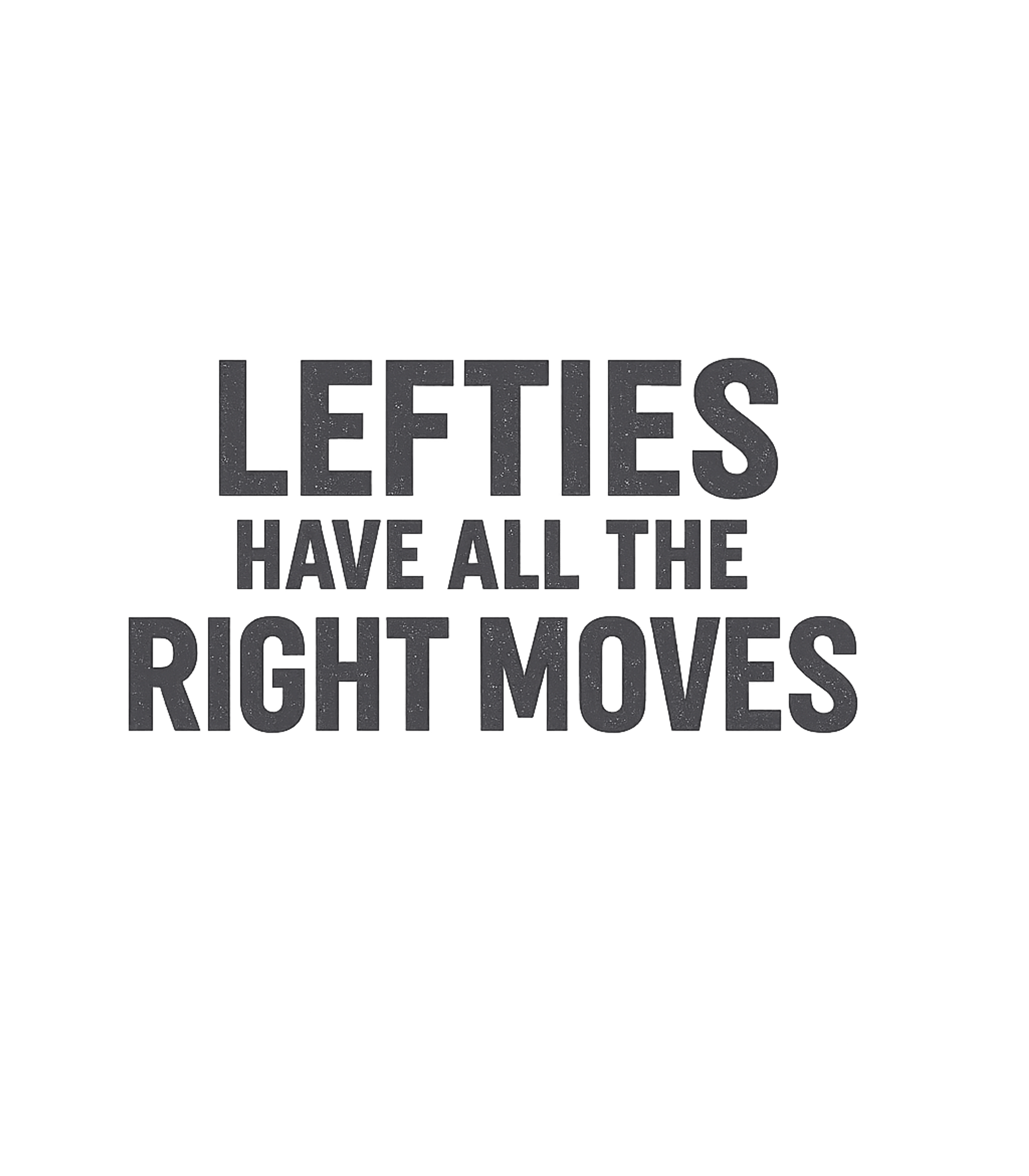 Lefties Right Moves Humor