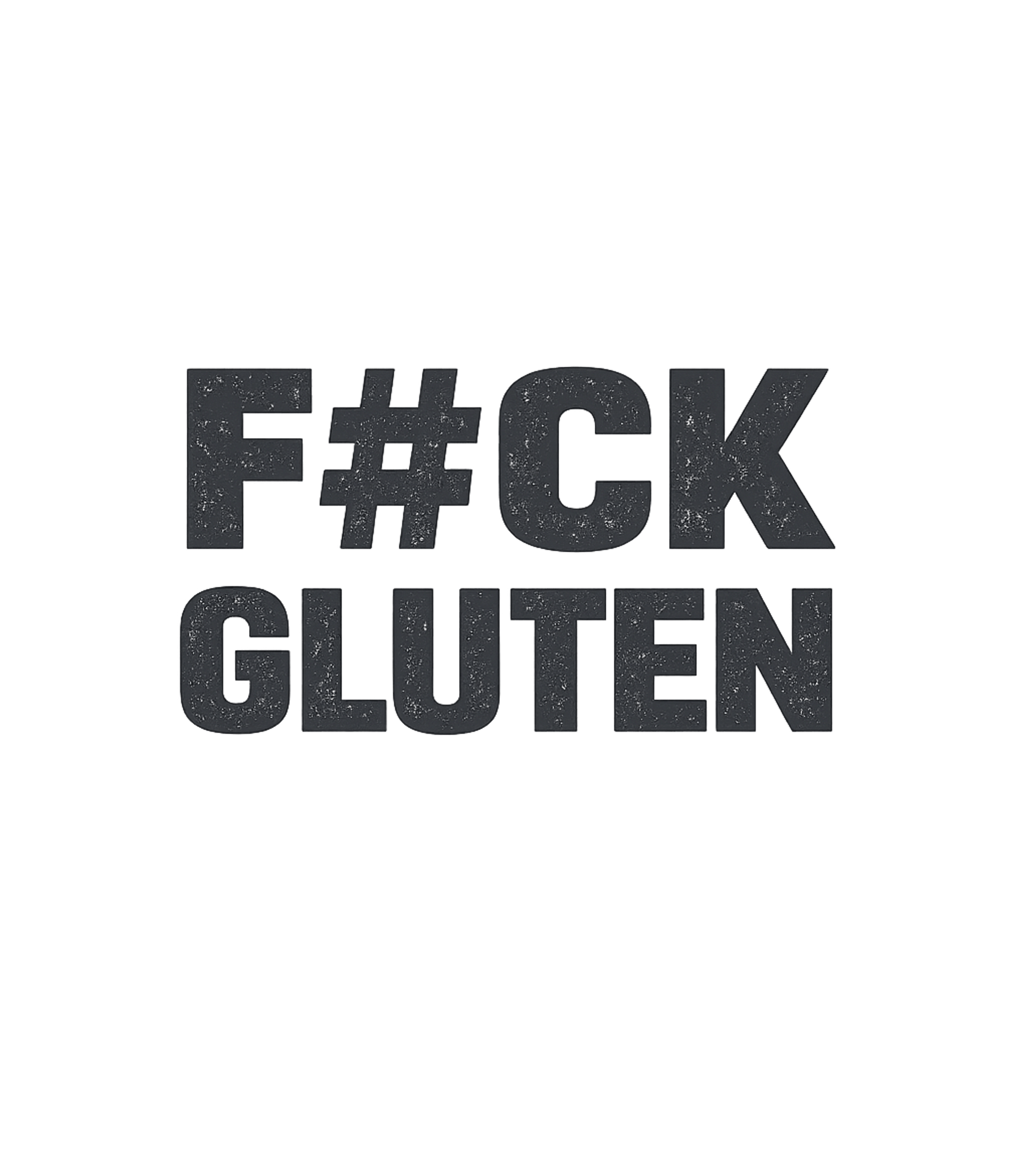 F#CK GLUTEN Statement