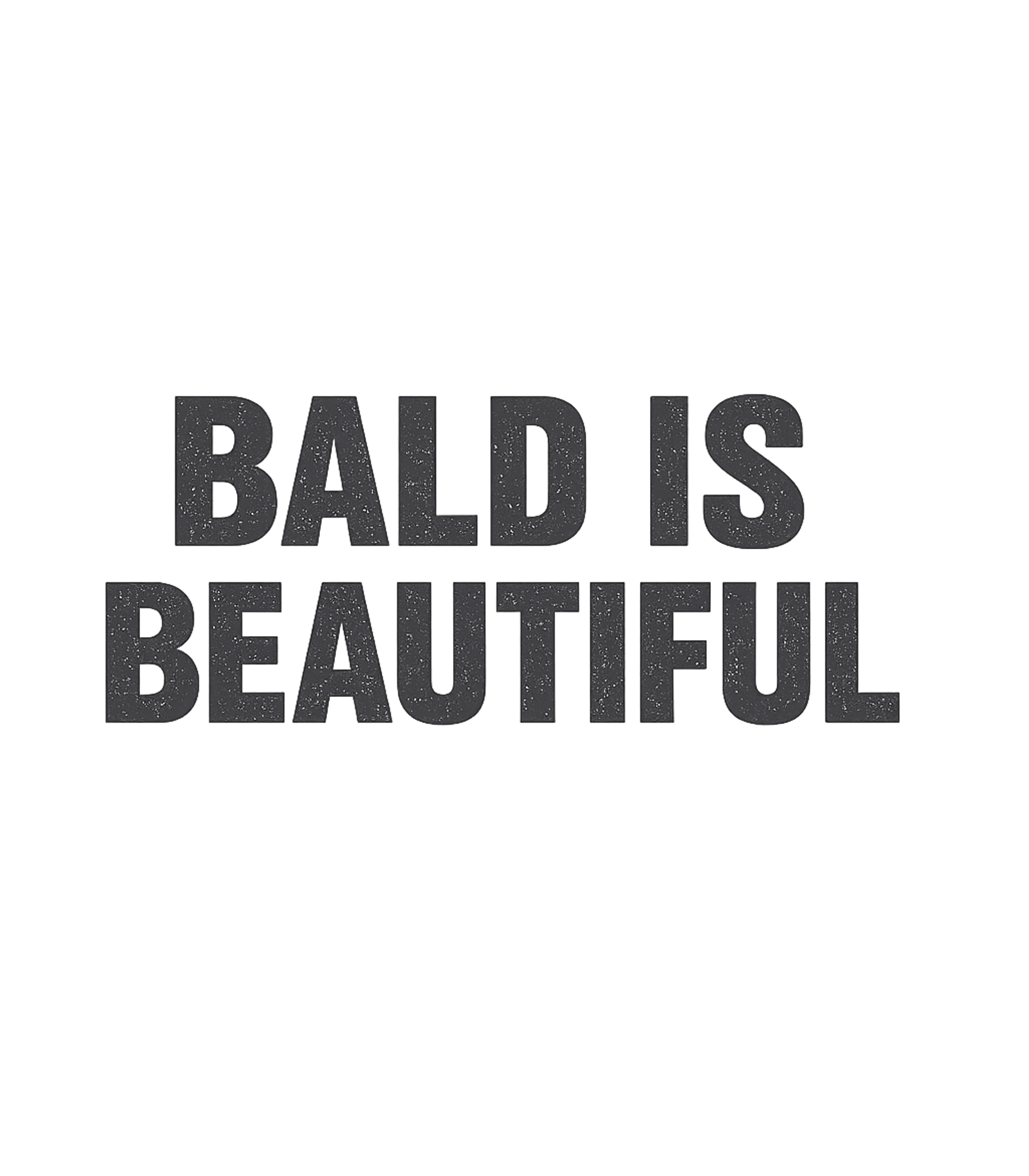 Bald is Beautiful Funny Balding T-Shirt