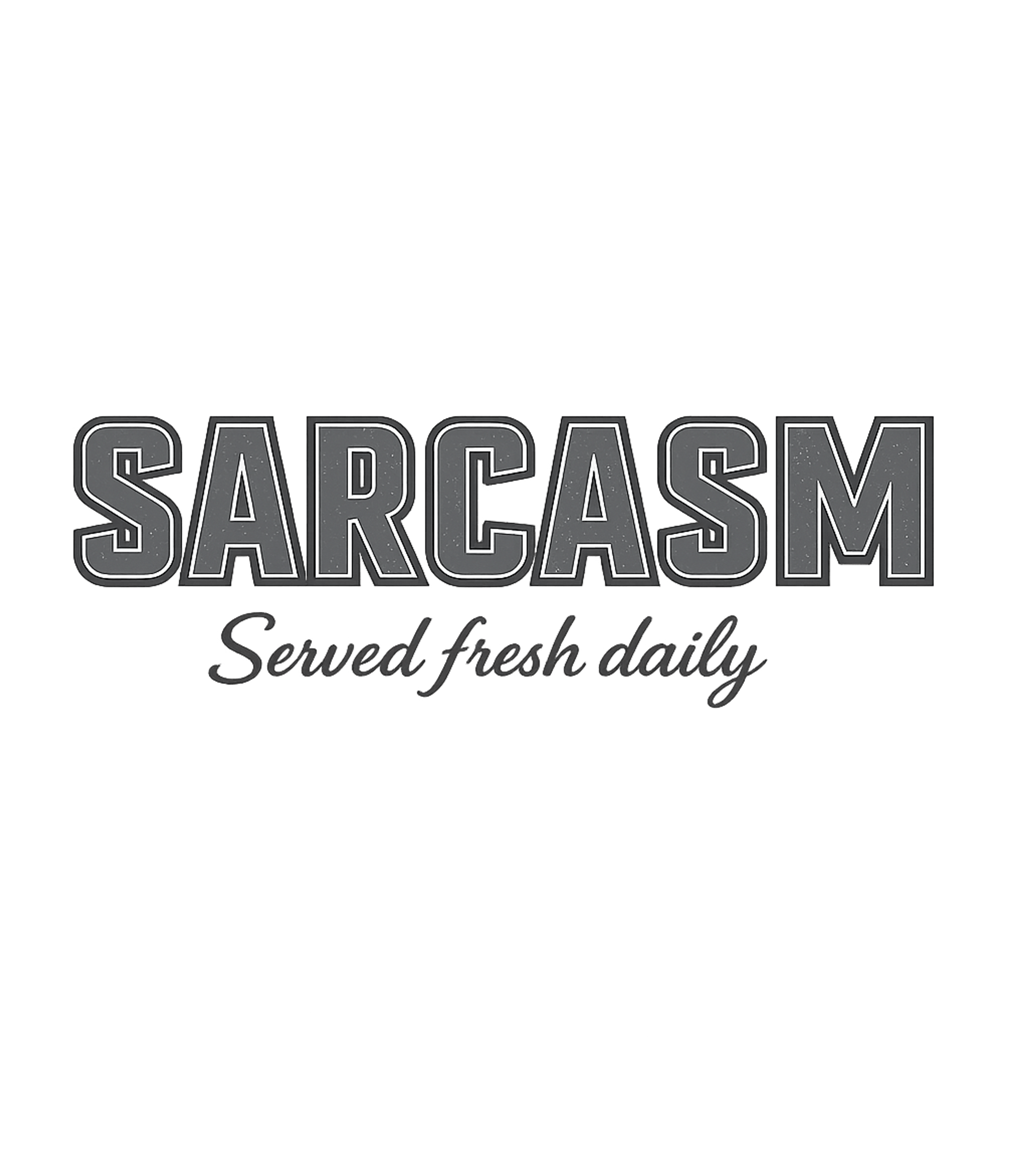 Sarcasm Served Daily