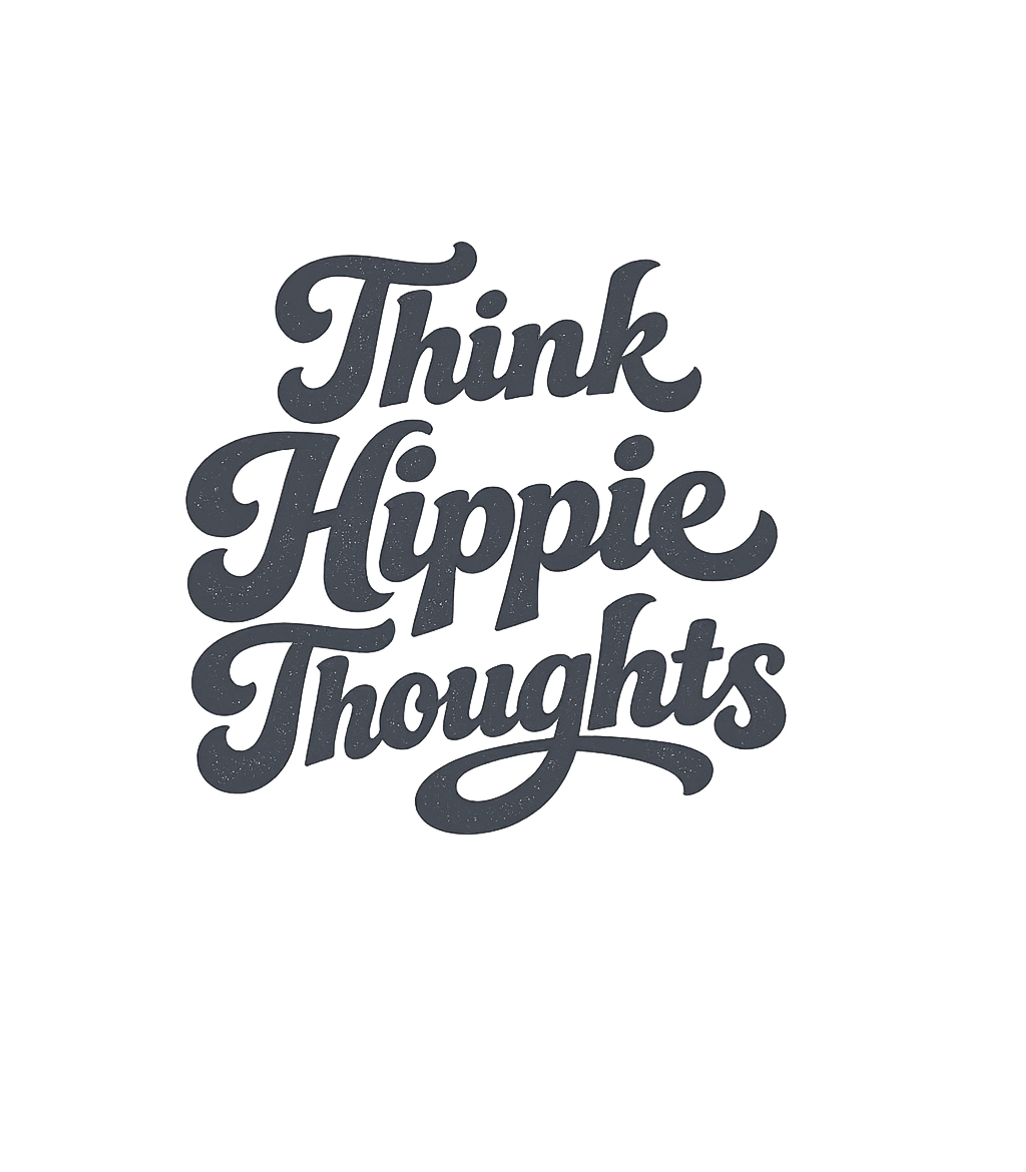 Think Hippie Thoughts T-Shirt