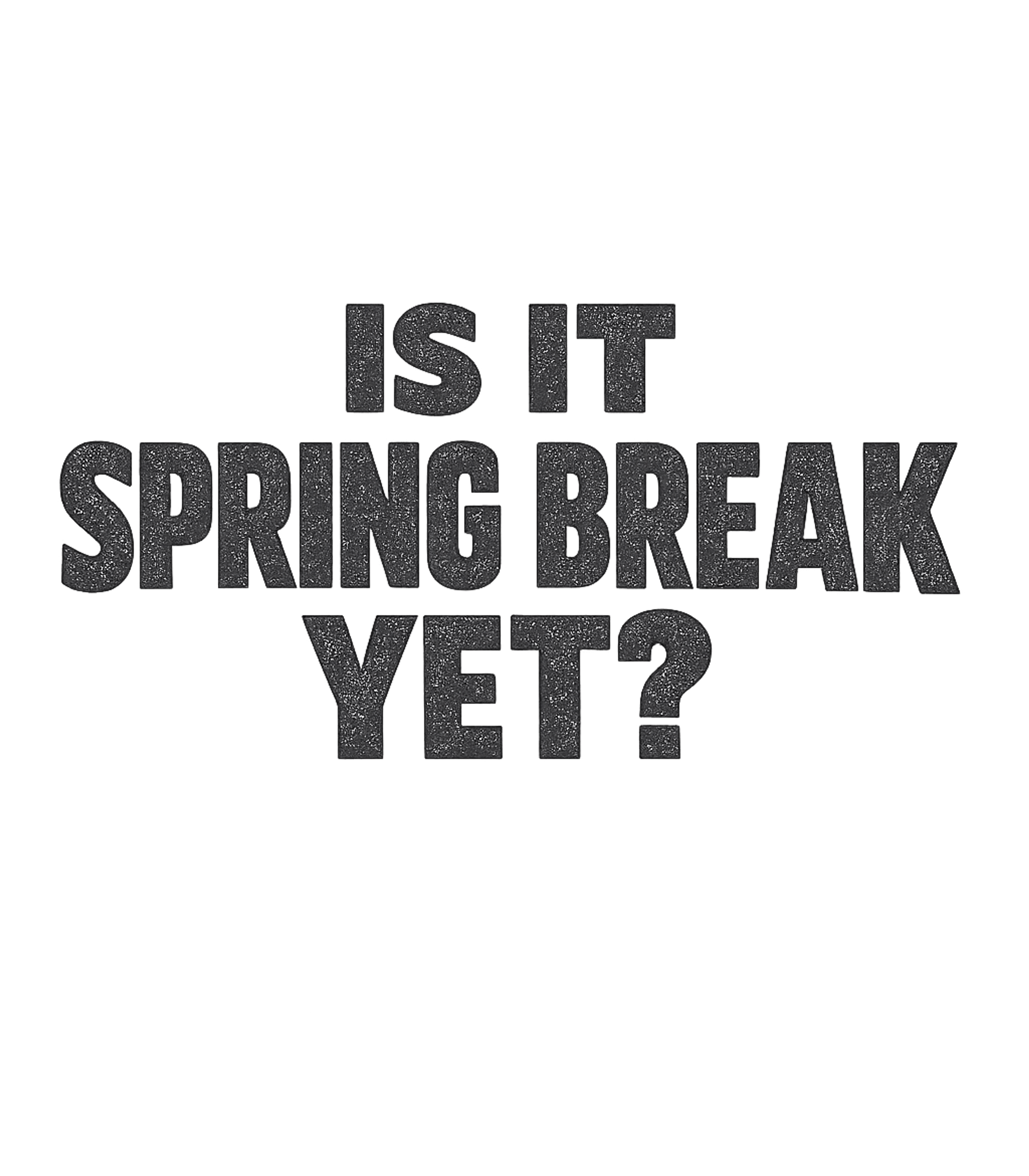 Is It Spring Break?