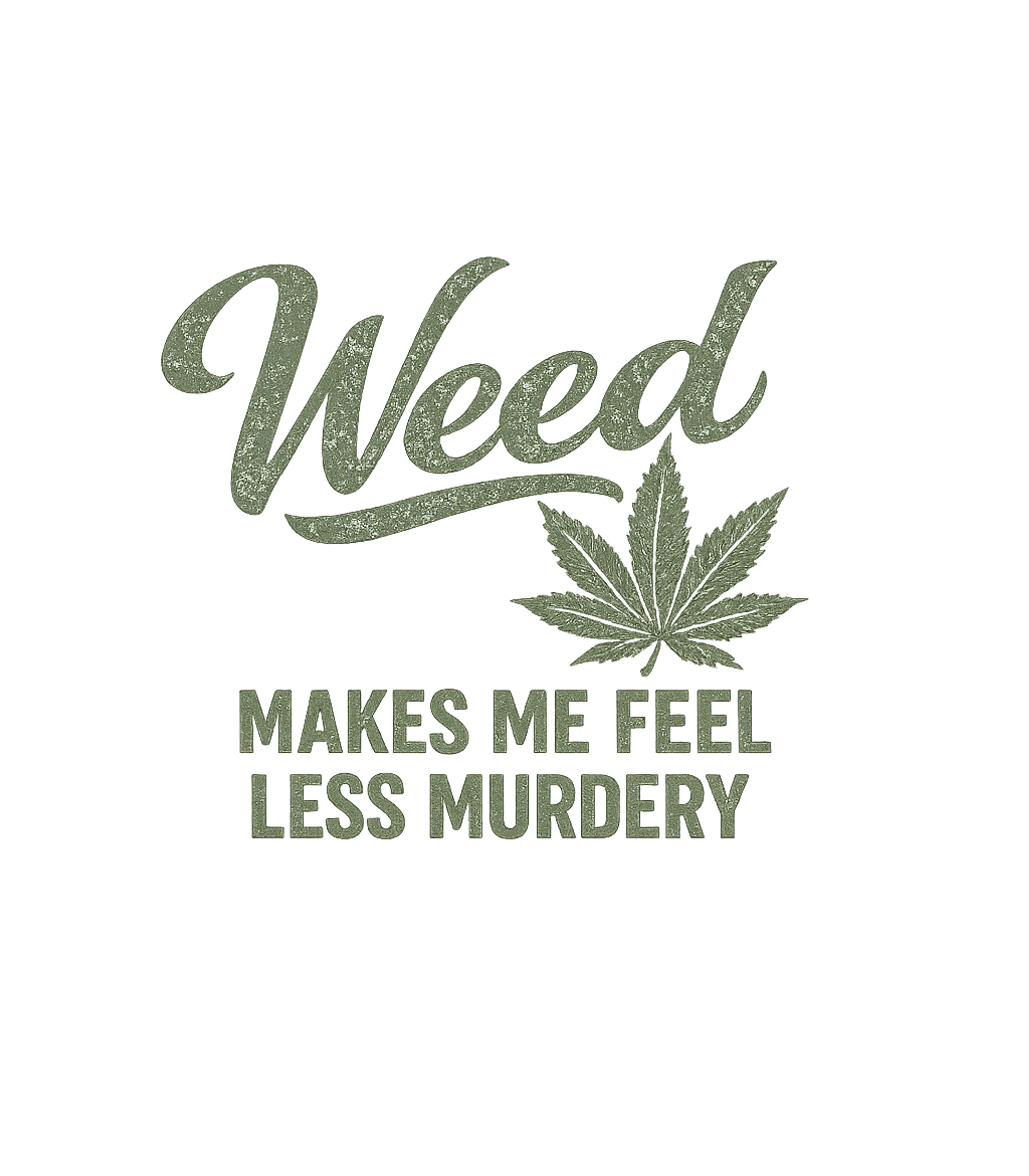 Weed Less Murdery