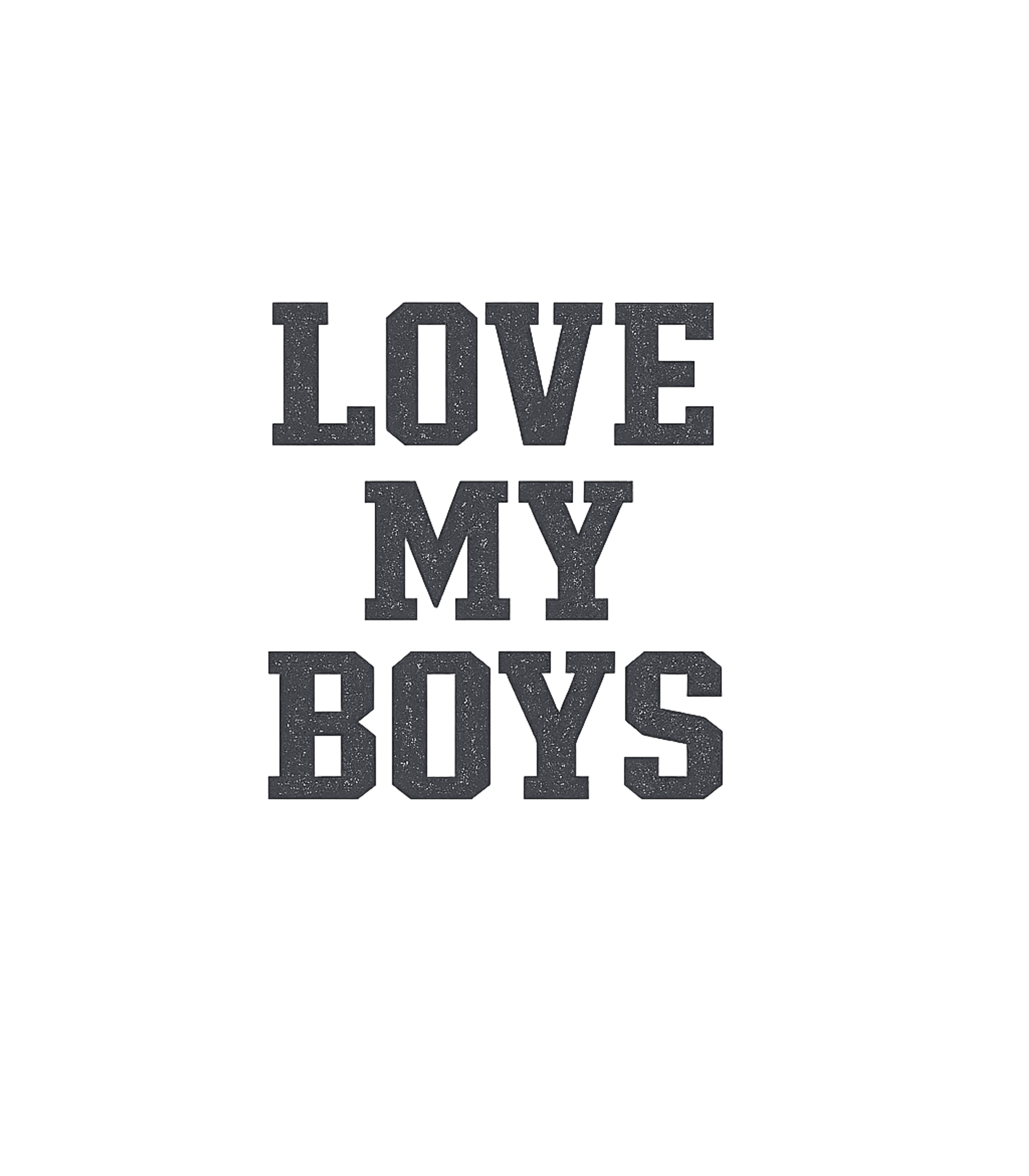 Love My Boys T-Shirt