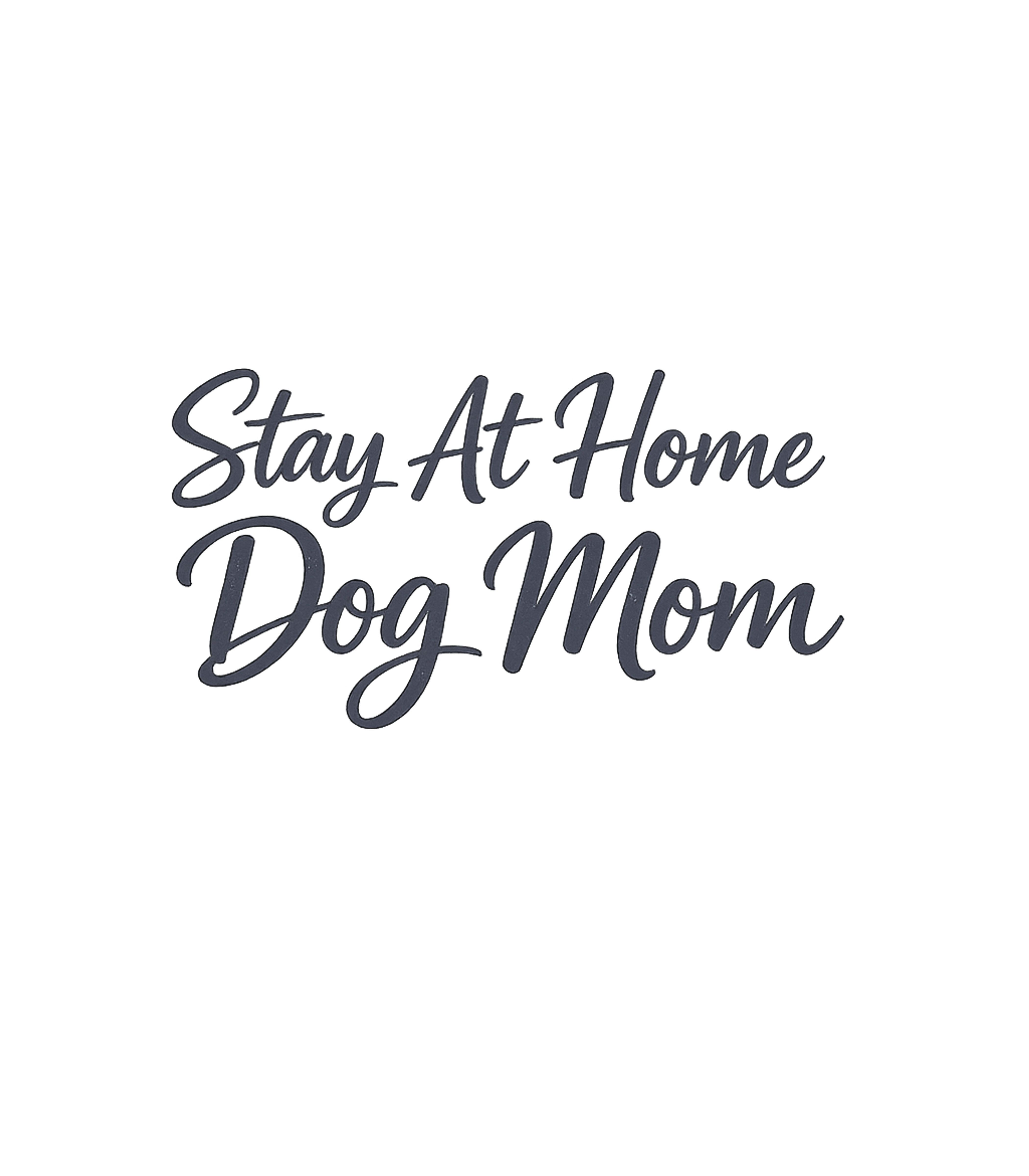 Stay At Home Dog Mom Funny Dog Owner T-Shirt