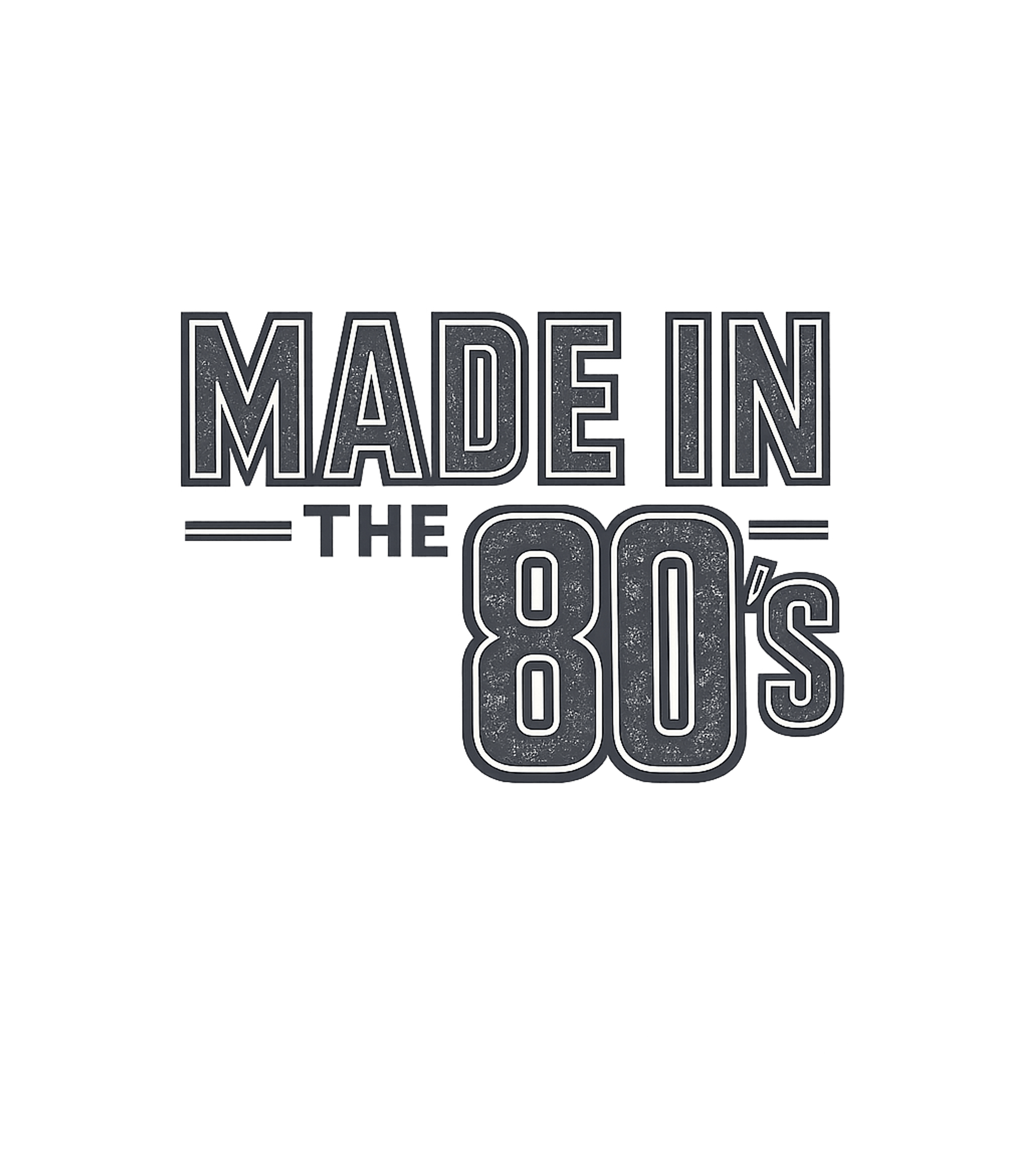 Made In The 80's T-Shirt
