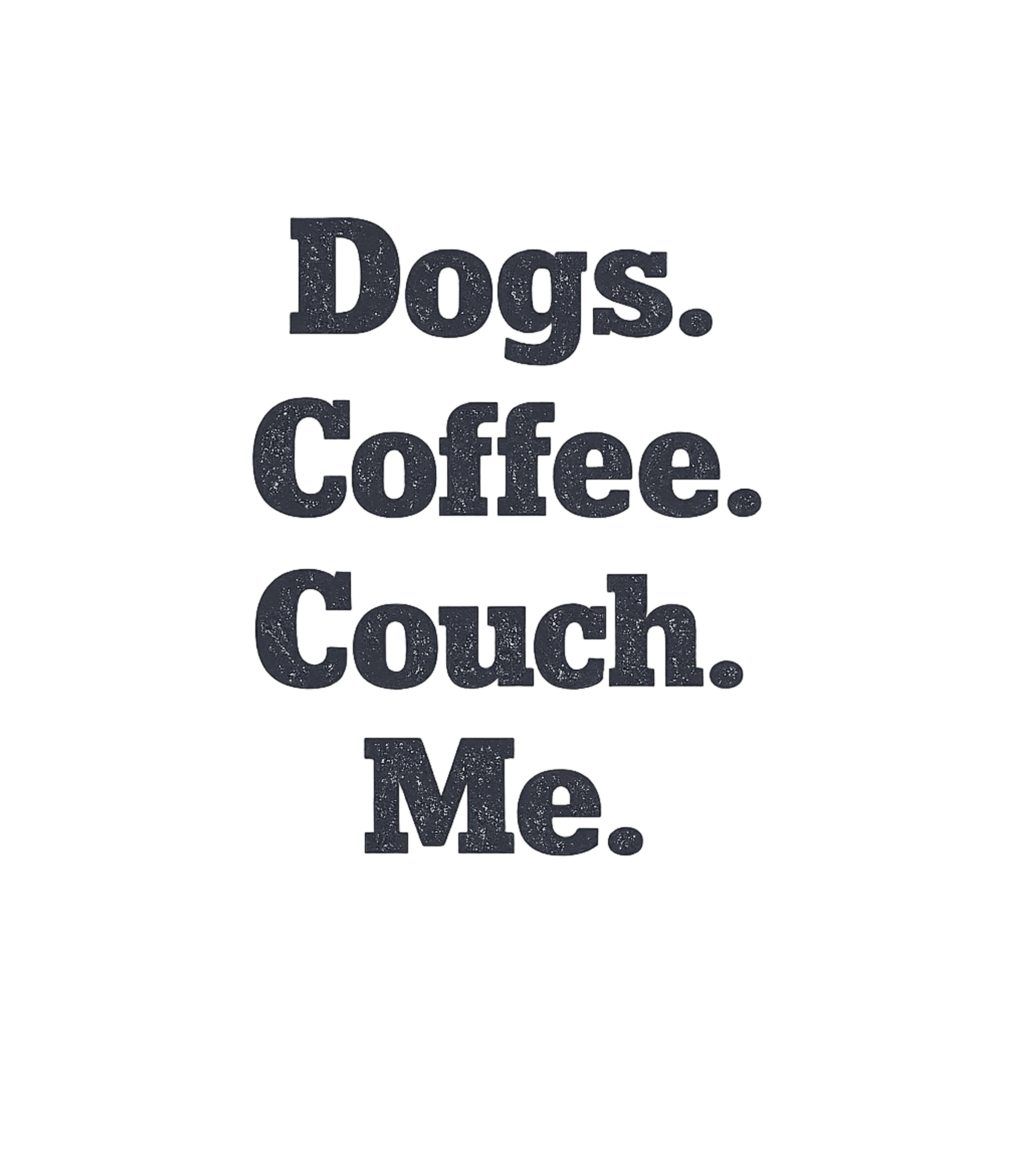 Dogs Coffee Couch Me