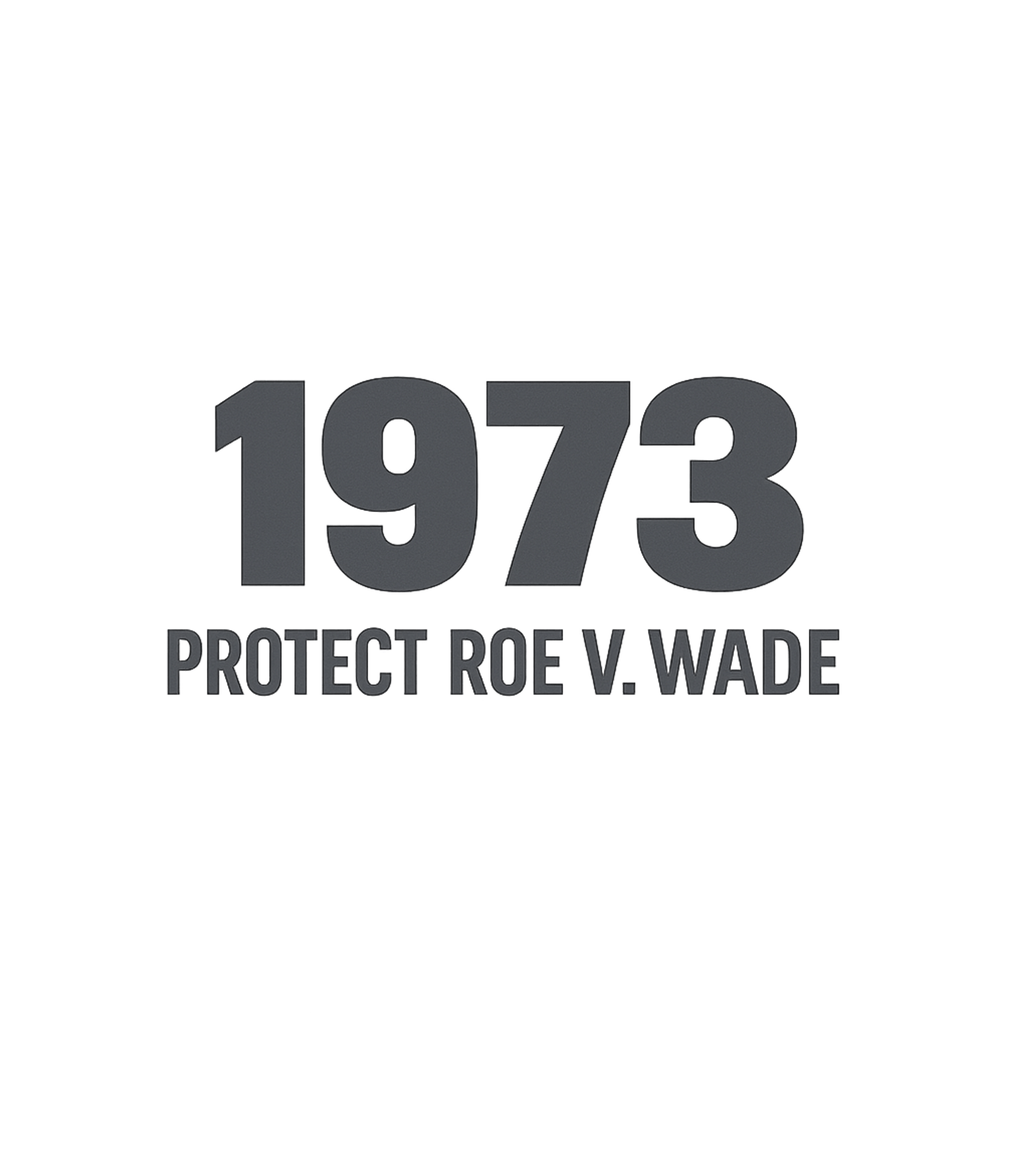 Protect Roe V. Wade