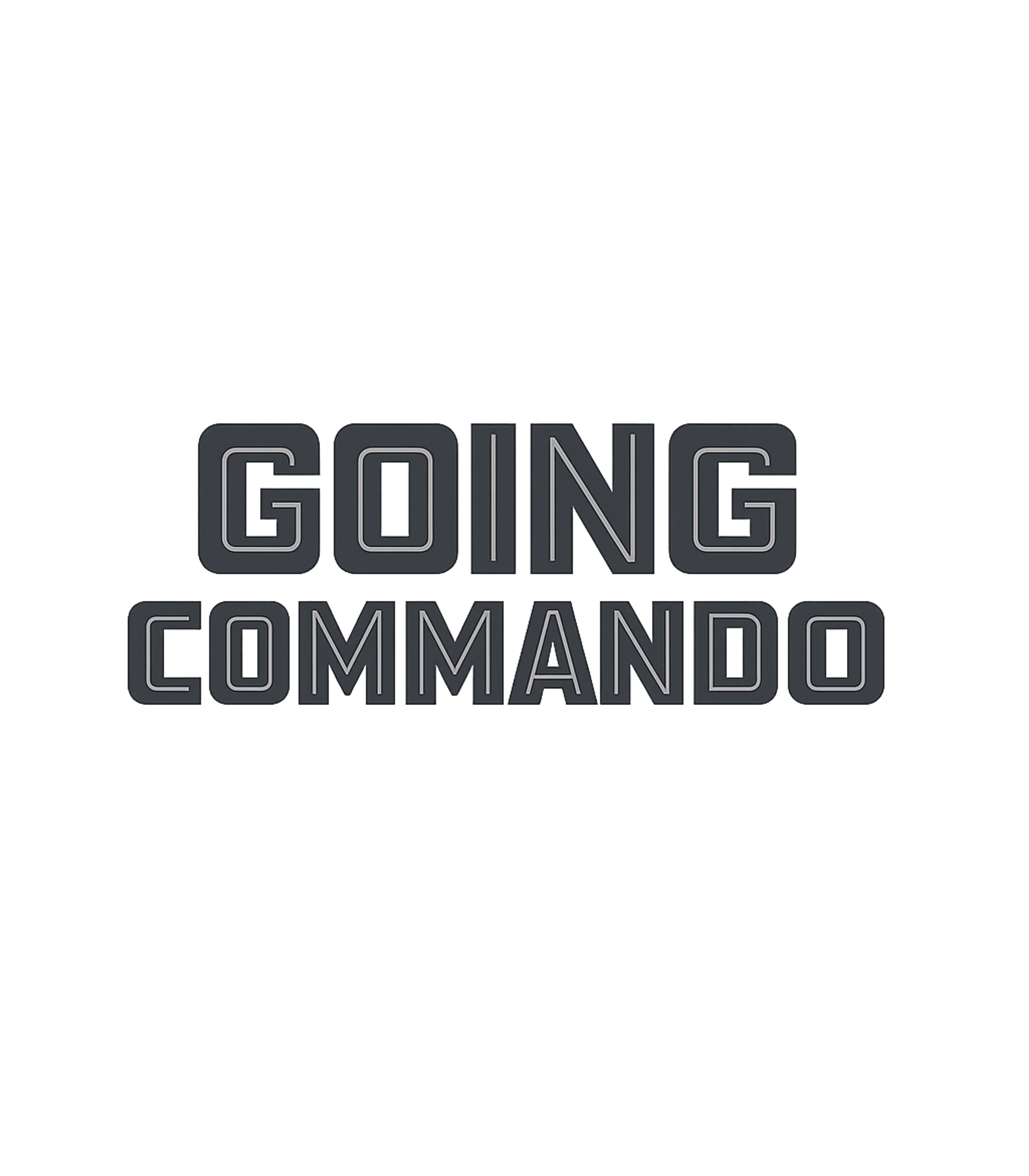 Going Commando T-Shirt