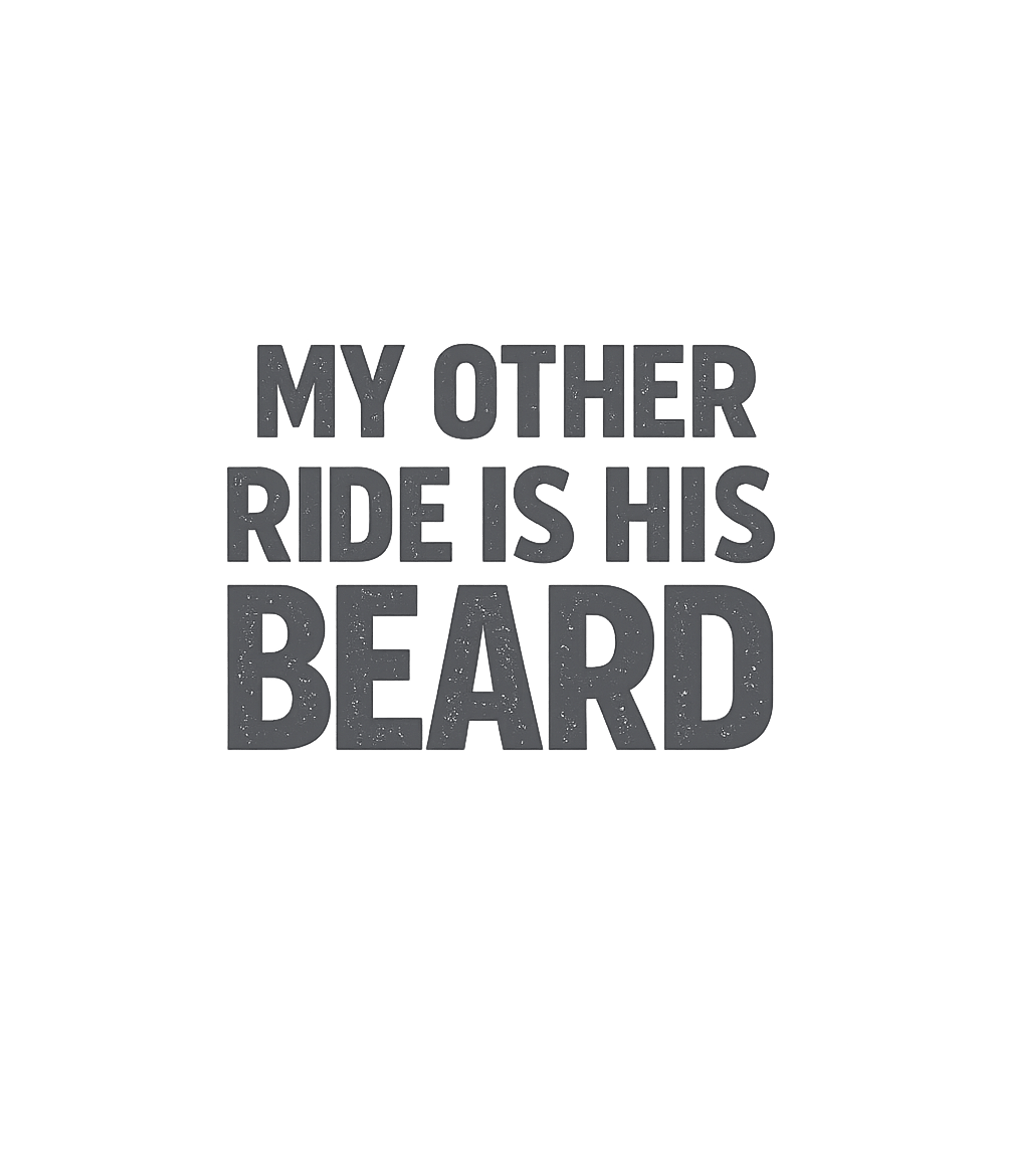 His Beard My Ride