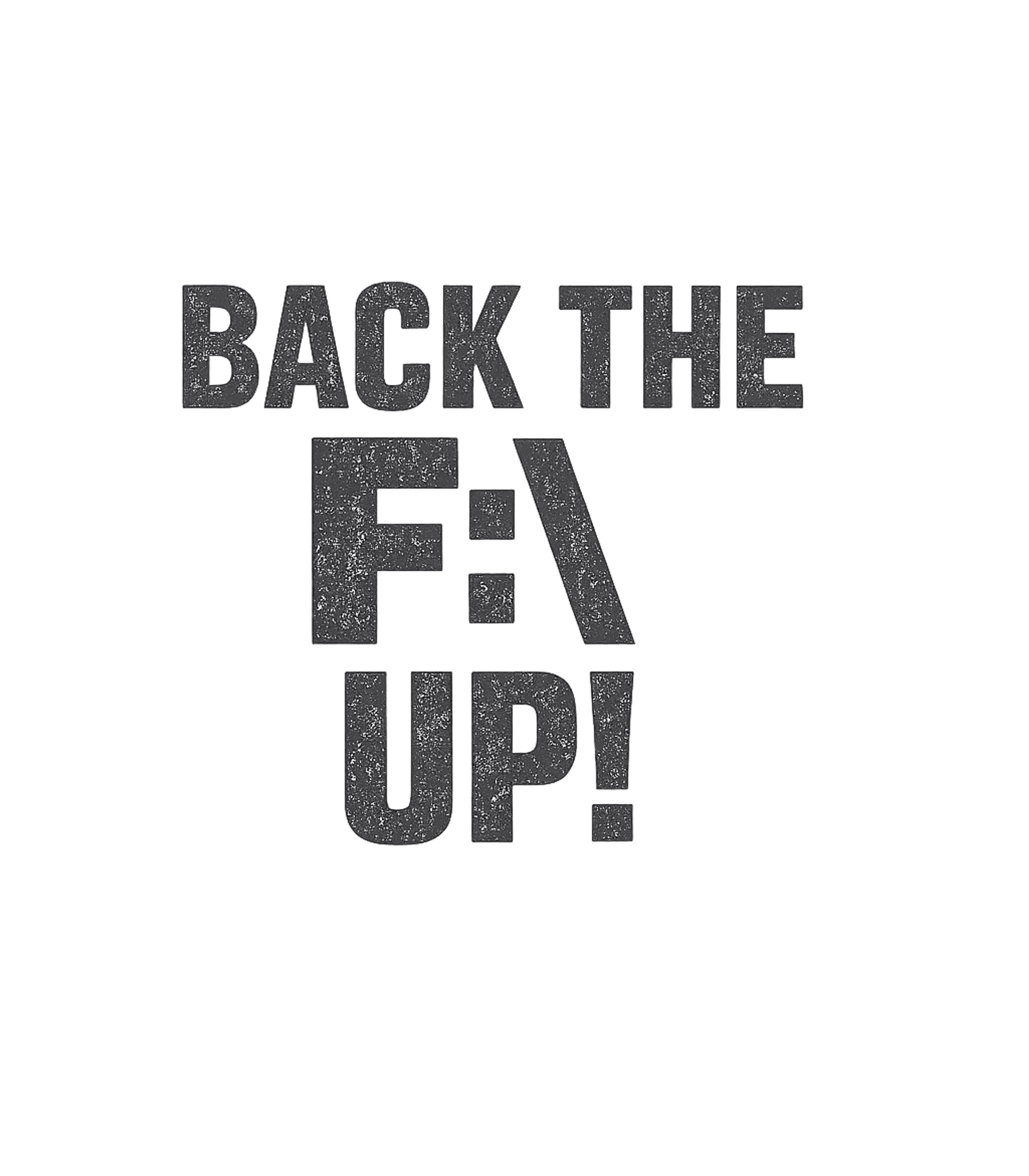 Back The F:\ Up!