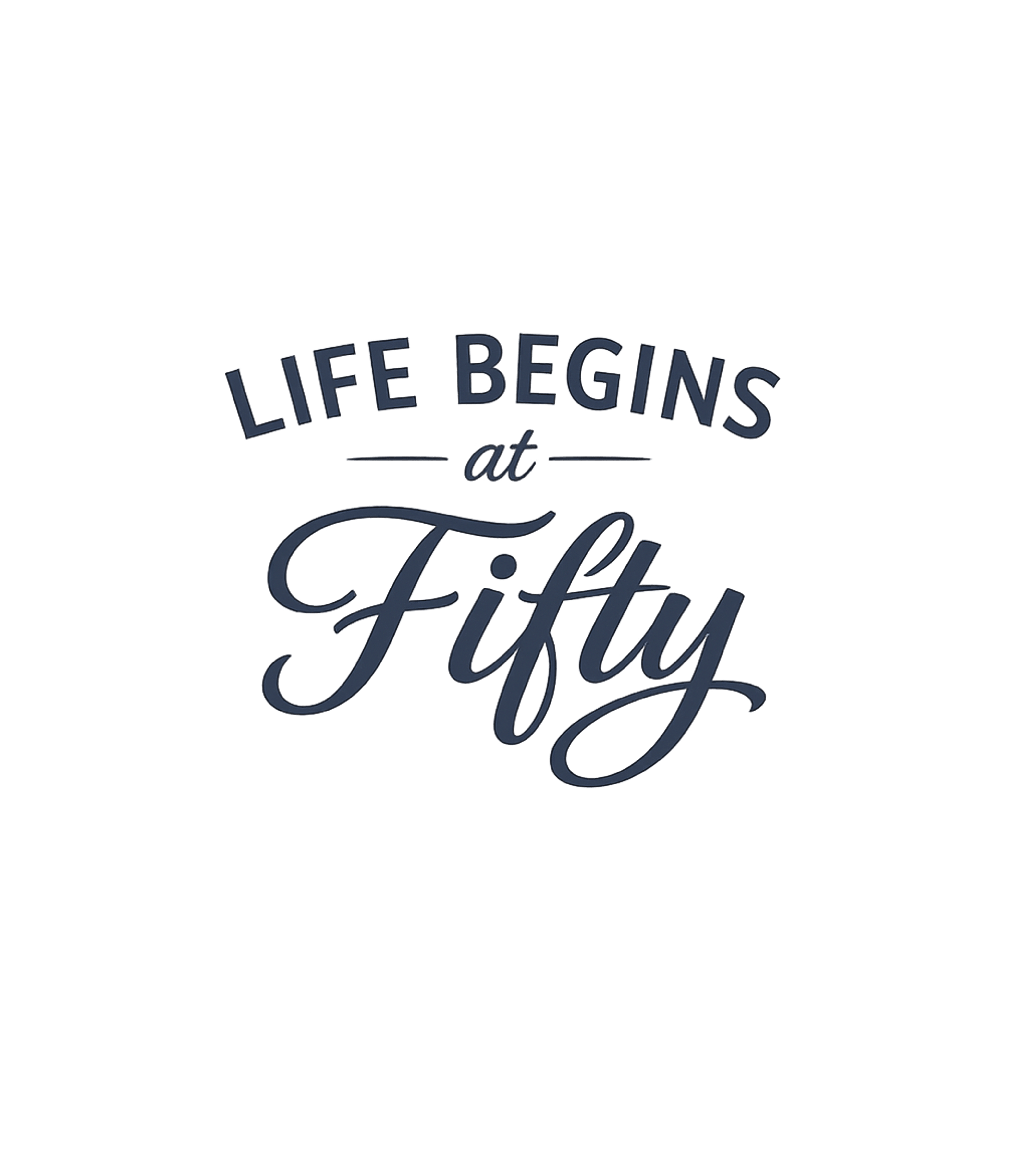 Life Begins at Fifty