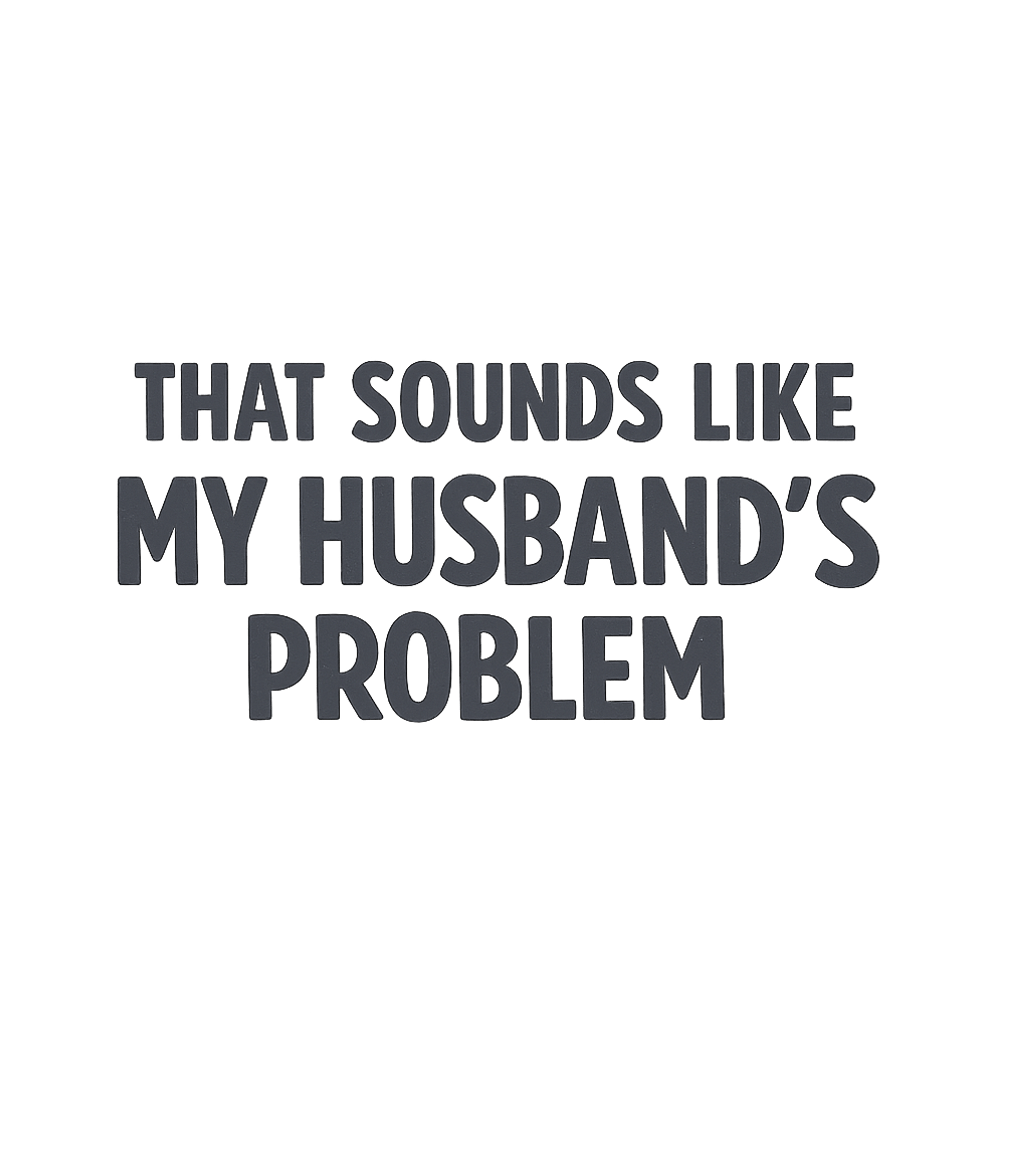 My Husband's Problem