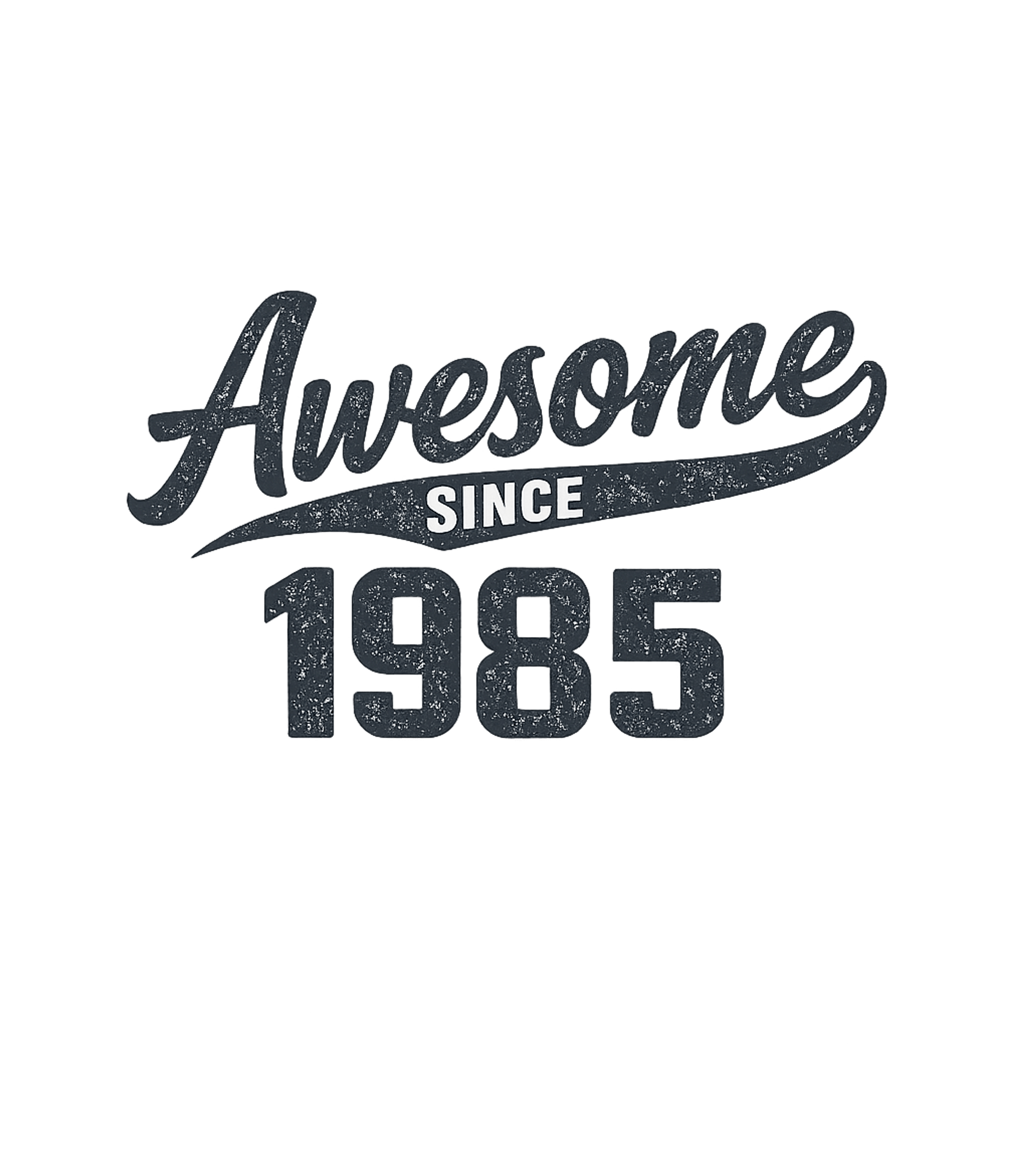 Awesome Since 1985