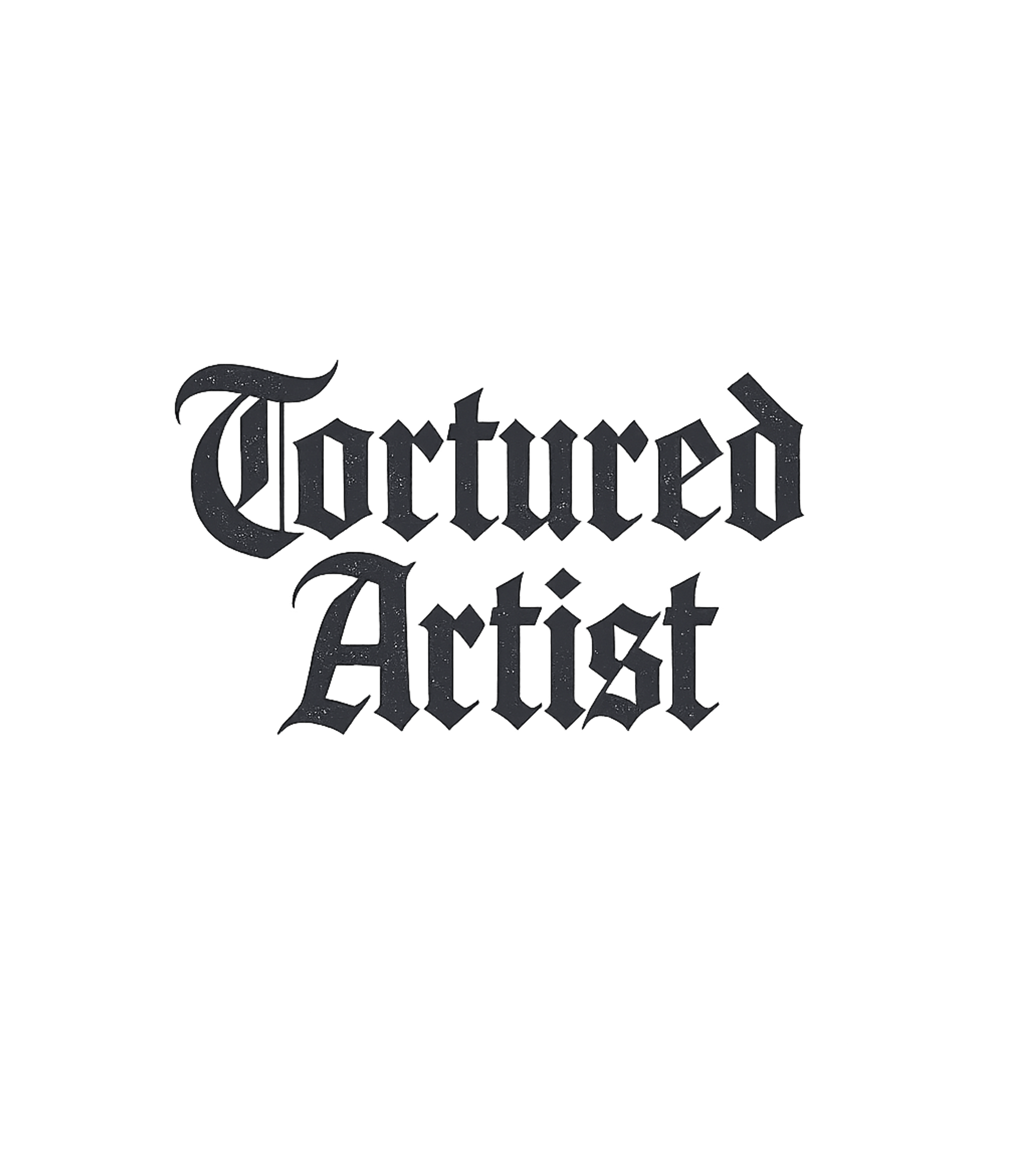 Tortured Artist T-Shirt