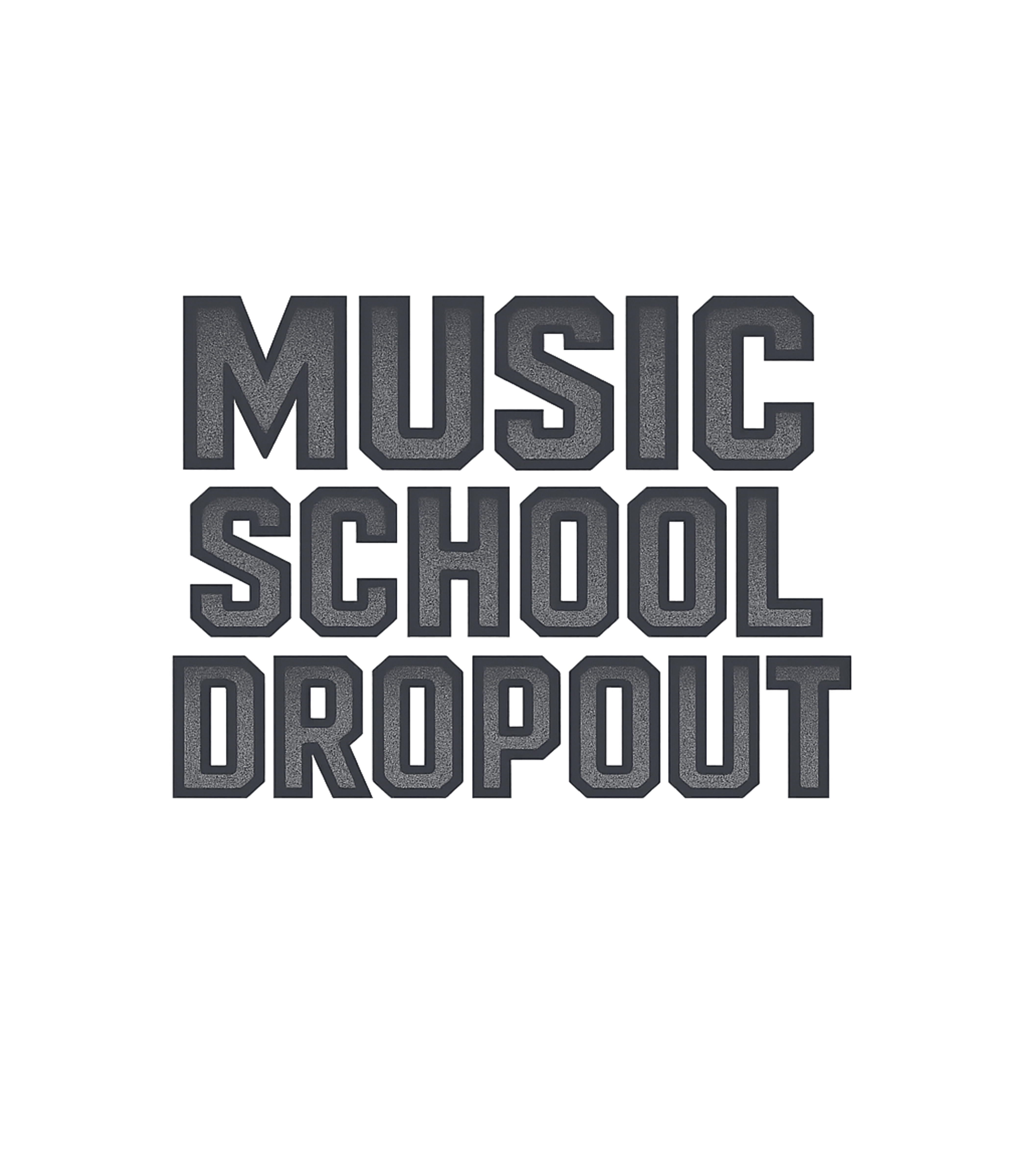 Music School Dropout