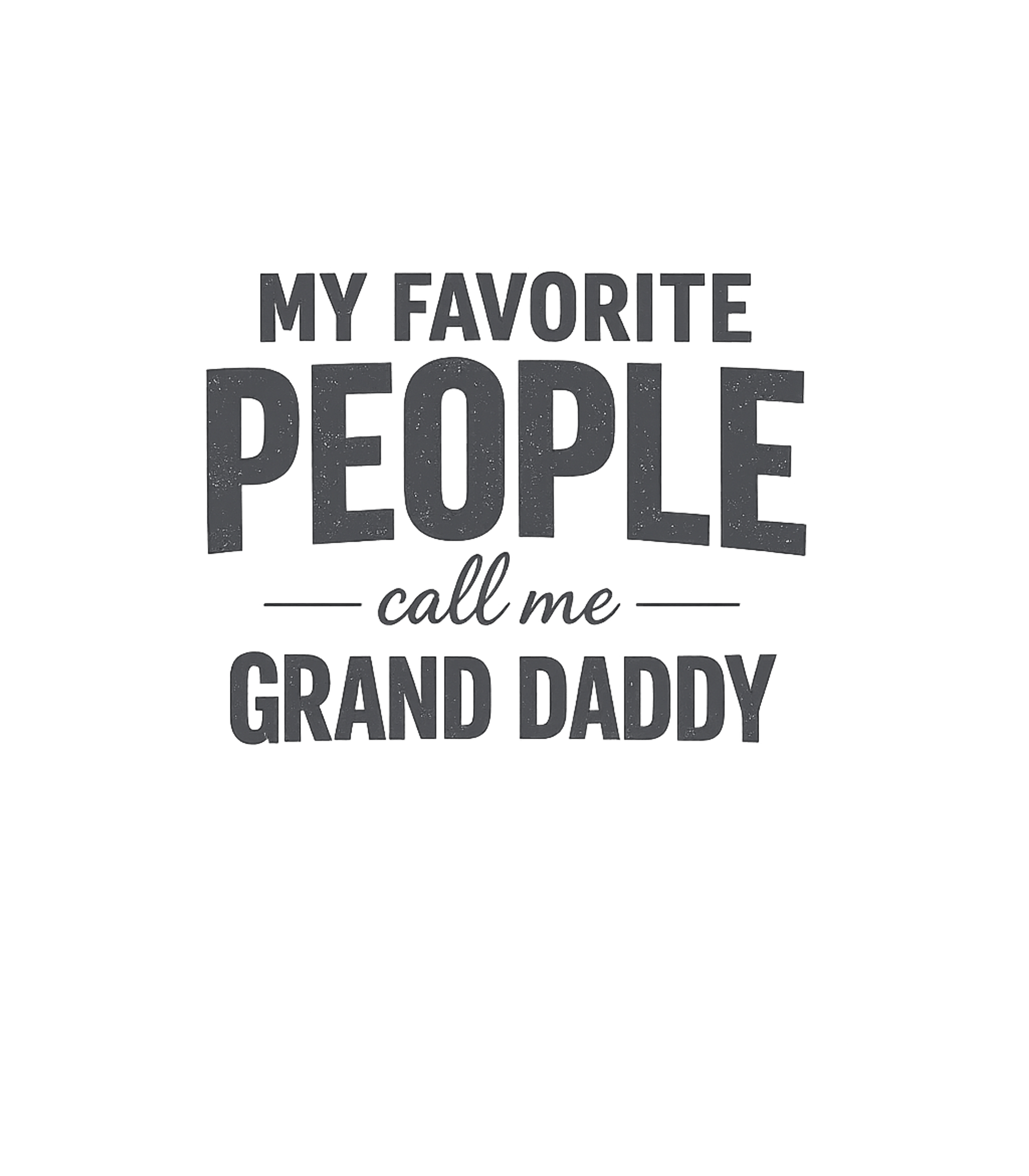 Grand Daddy's Favorite