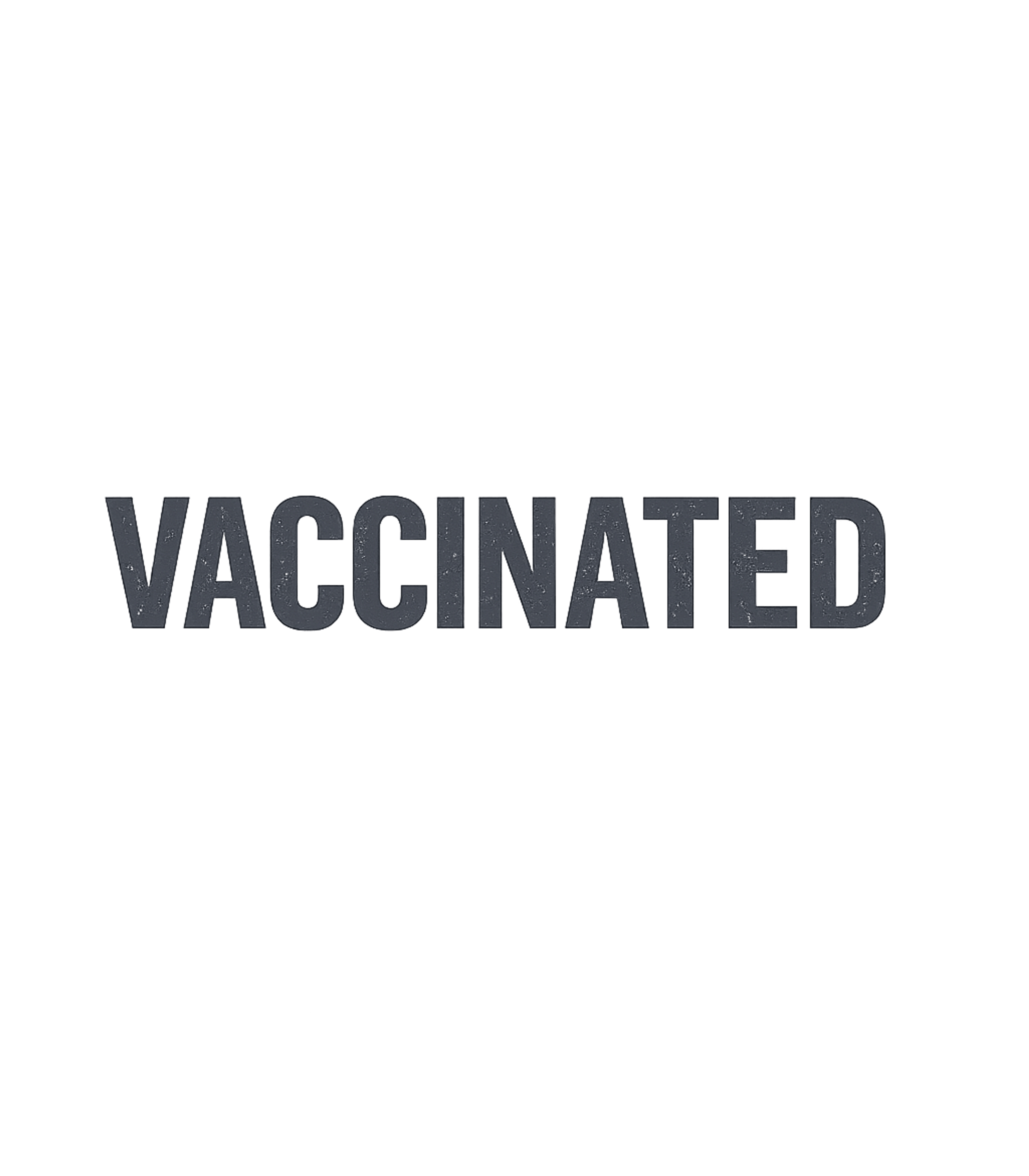 Vaccinated Statement Tee