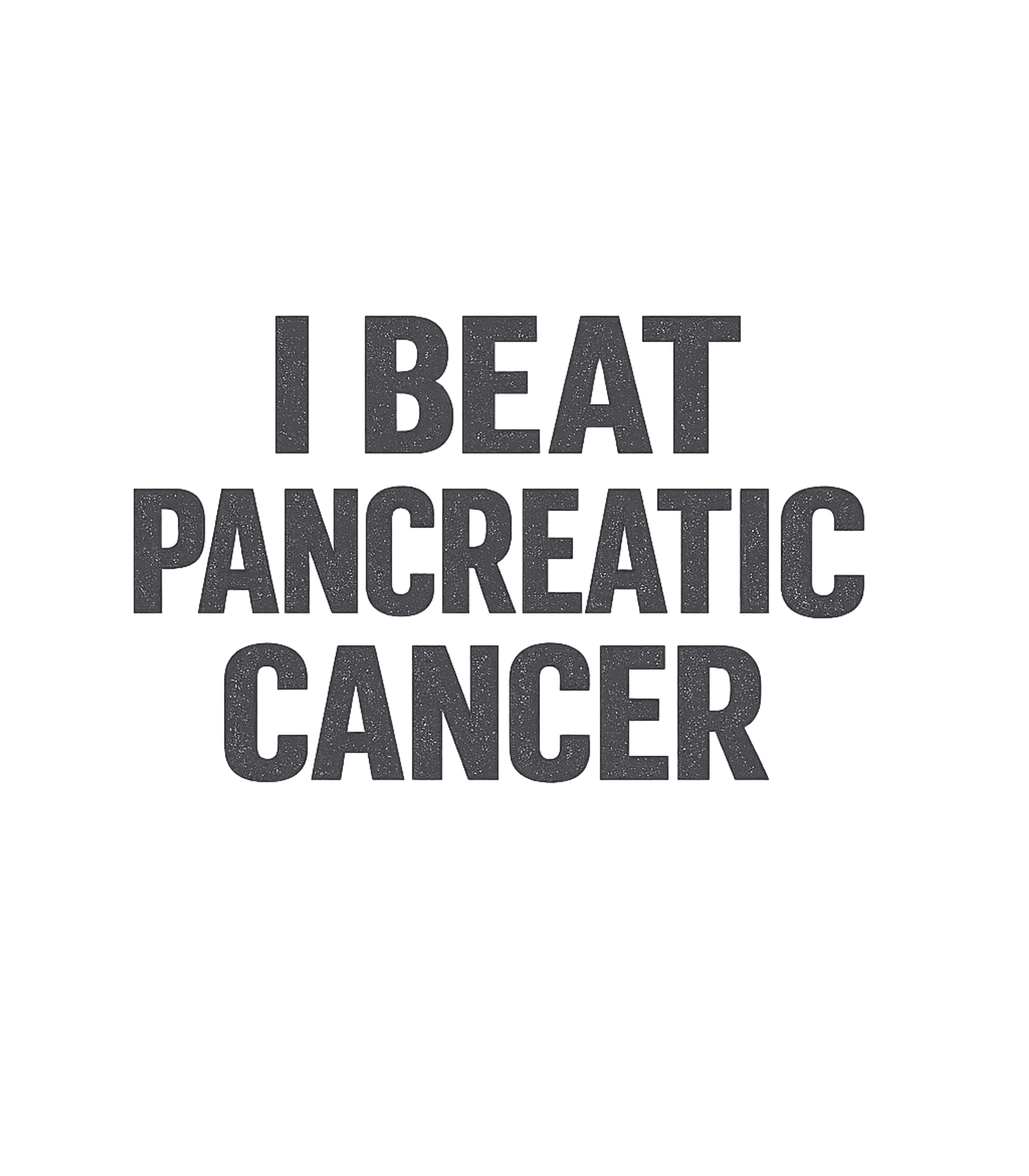 I Beat Pancreatic Cancer T-Shirt