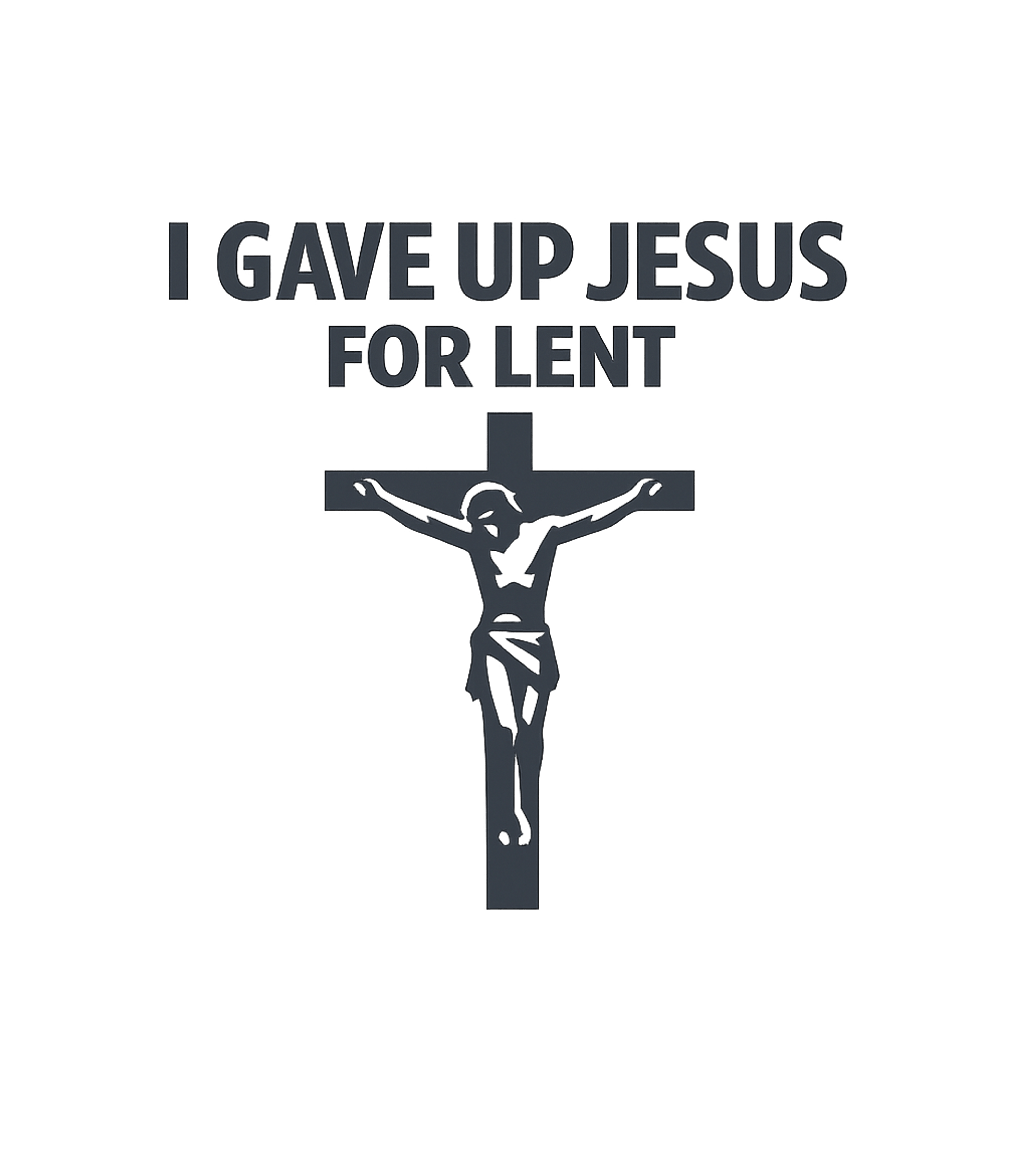 I Gave Up Jesus