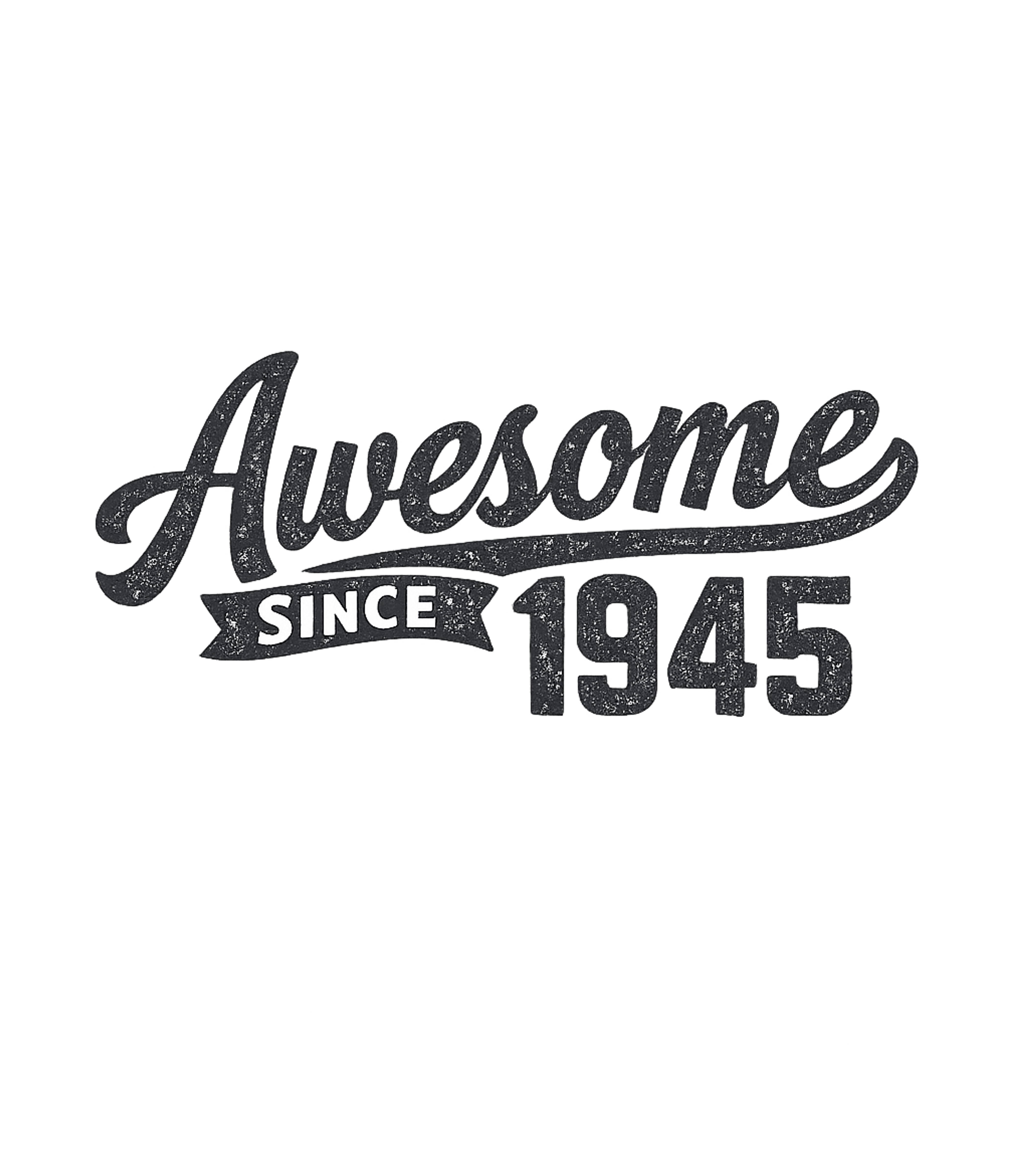 Awesome Since 1945