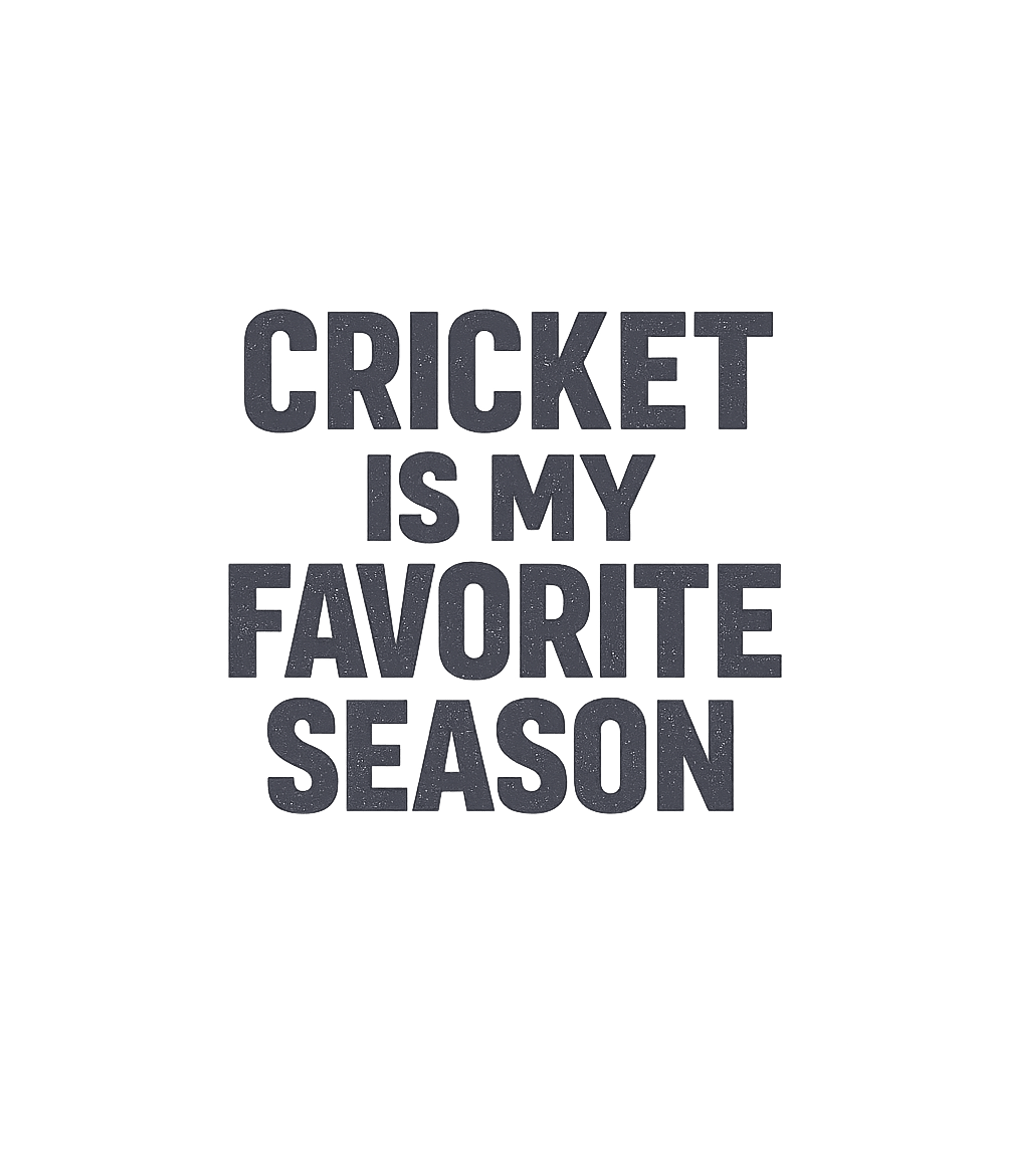 Cricket Favorite Season