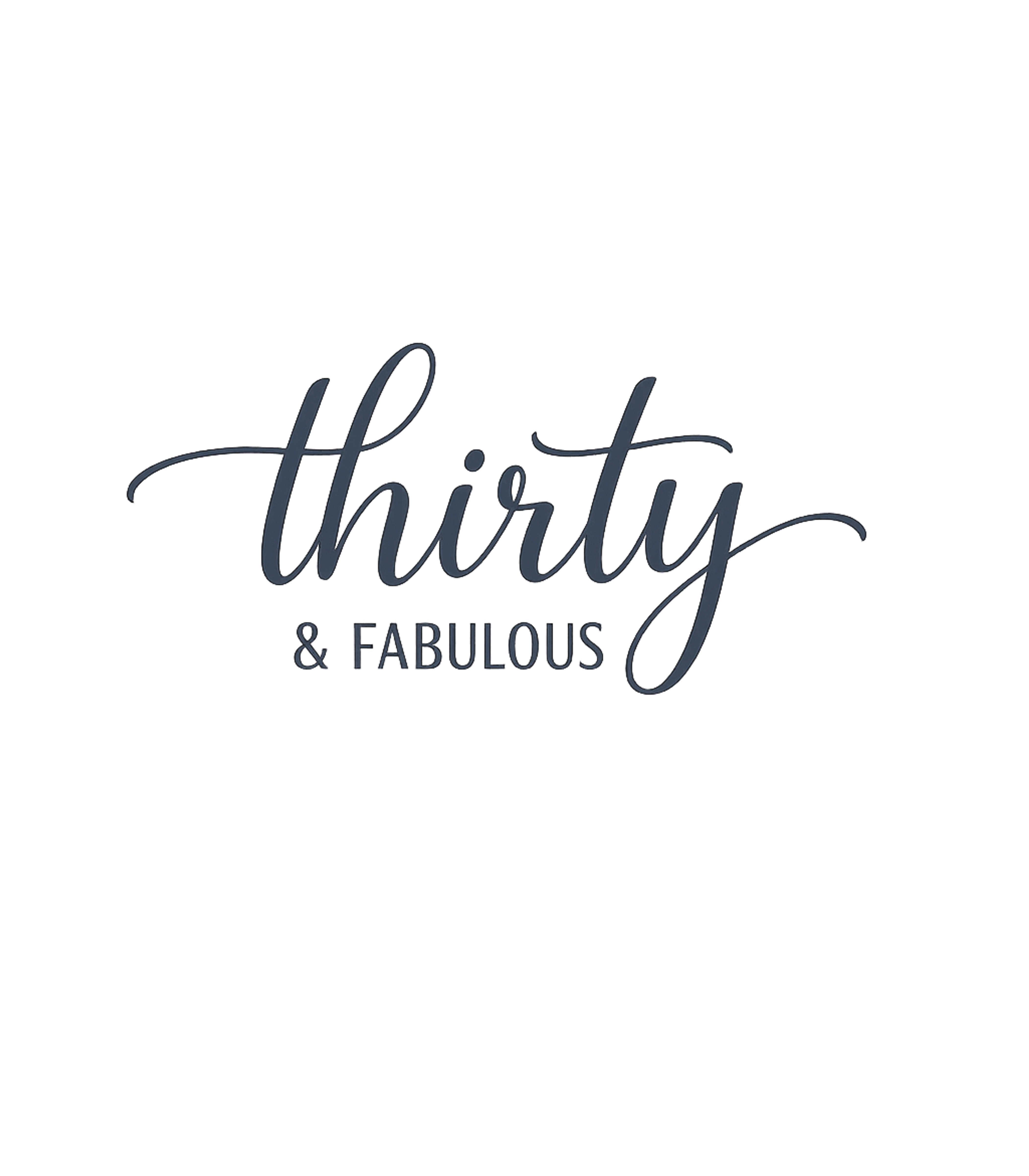 Thirty & Fabulous