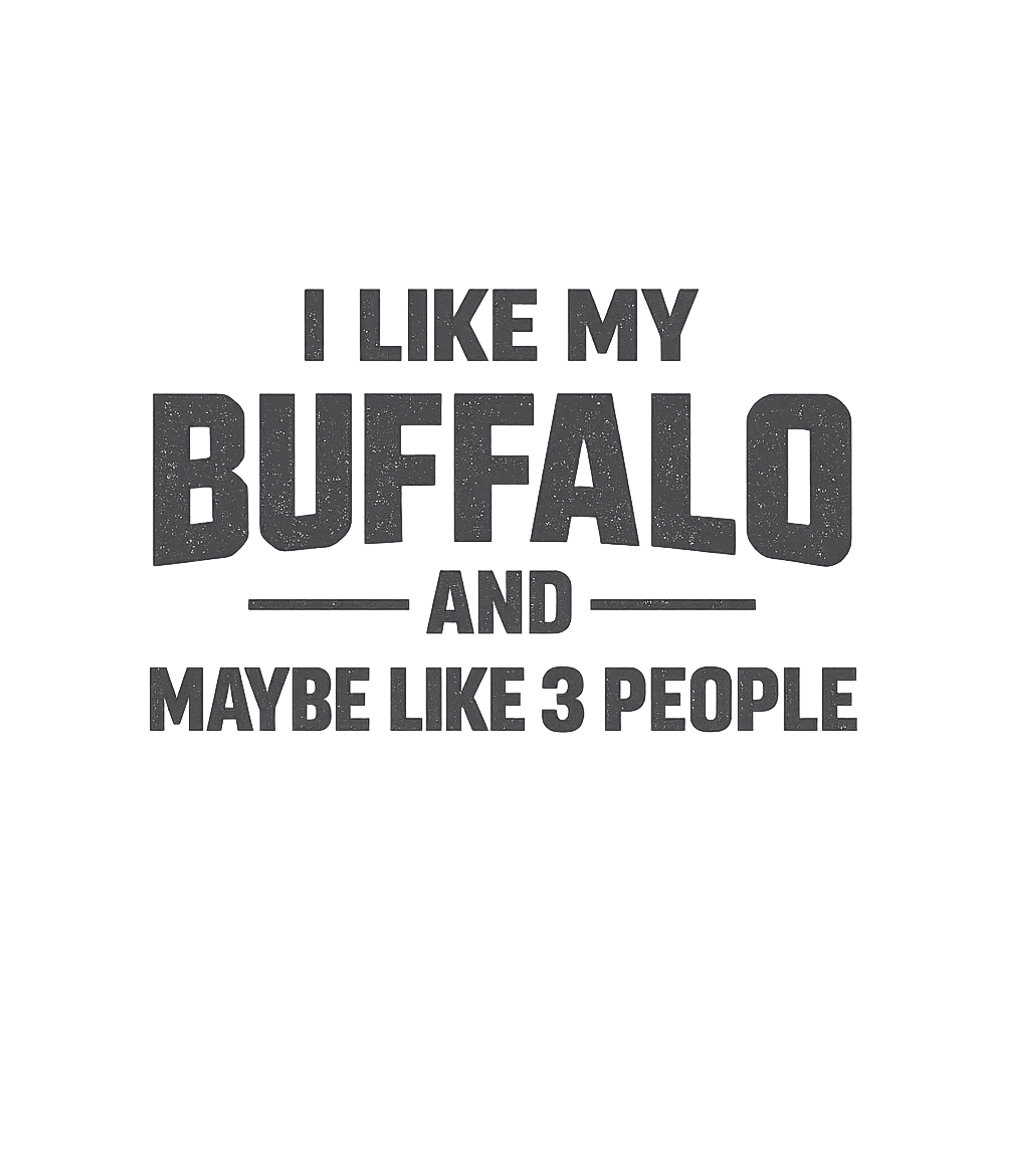 I Like My Buffalo