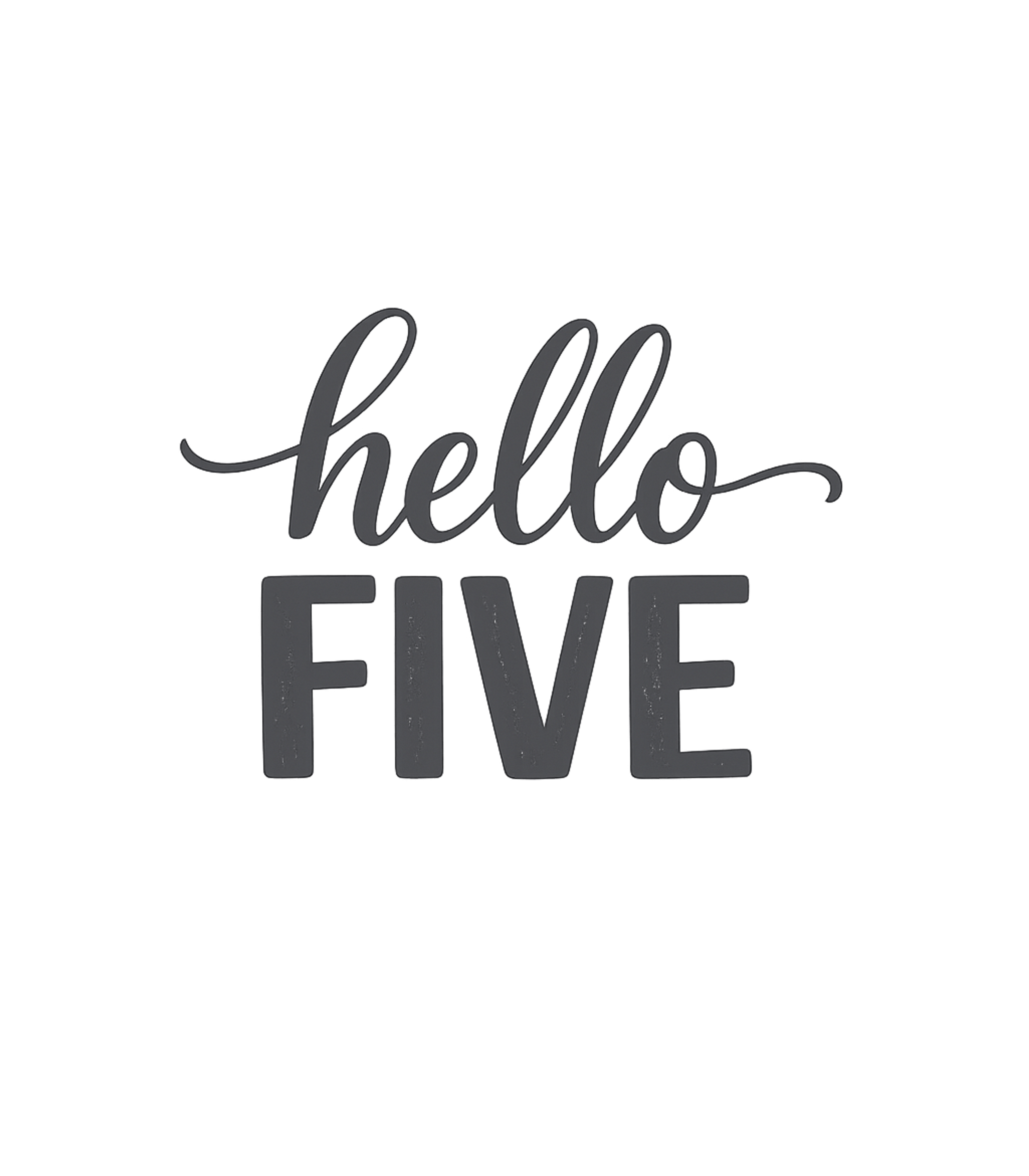 Hello Five Birthday