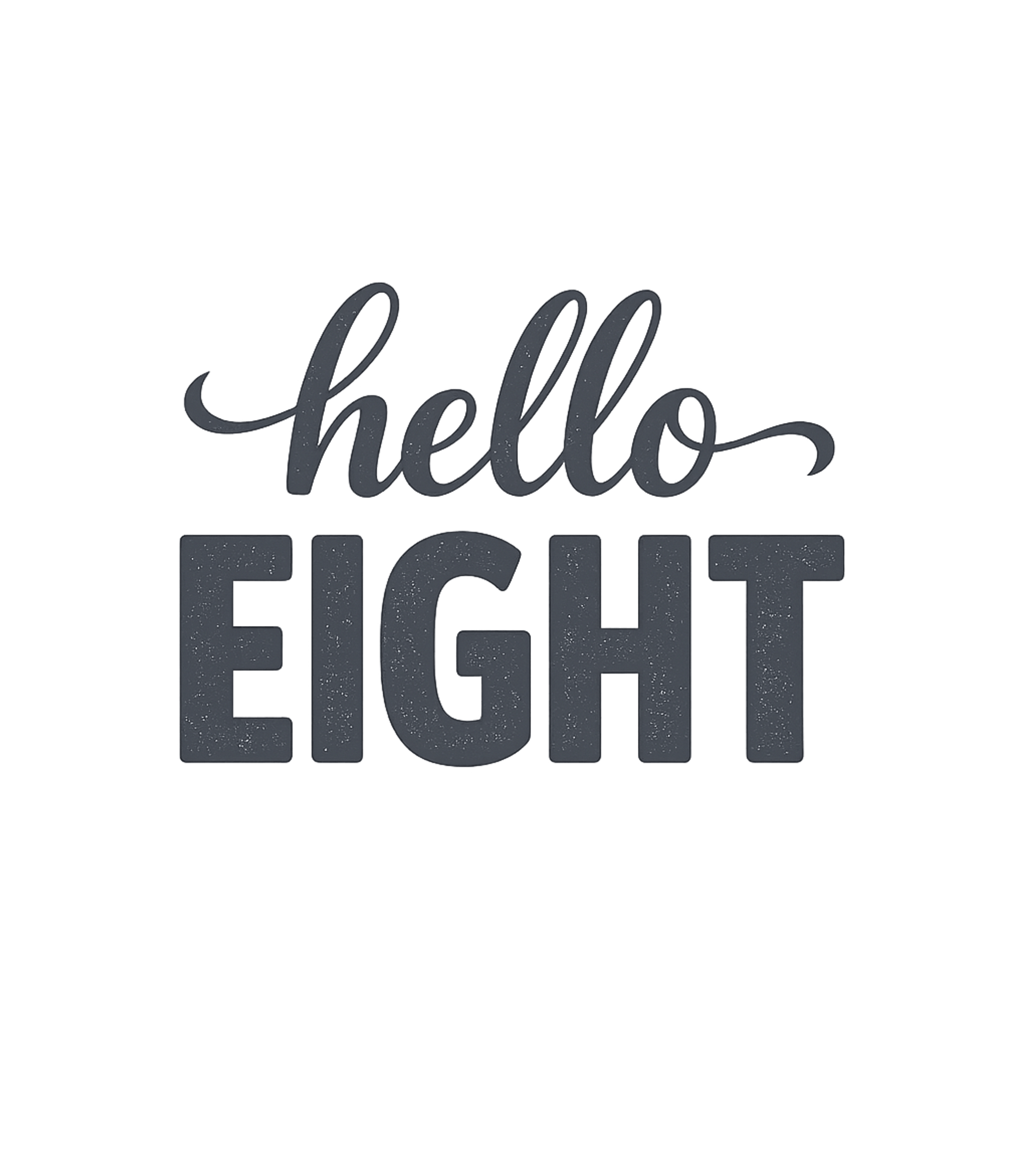 Hello Eight