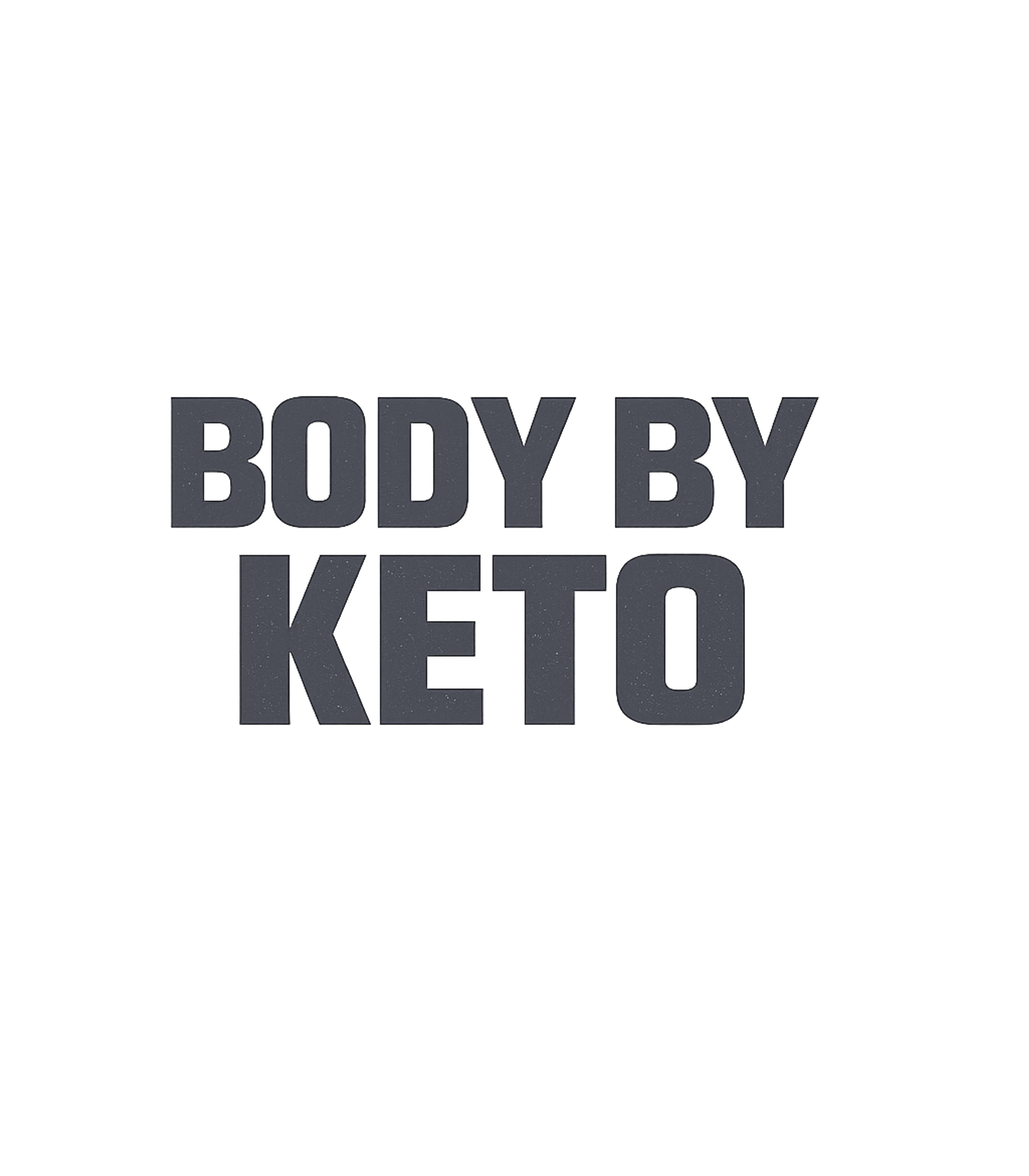 Body By Keto T-Shirt