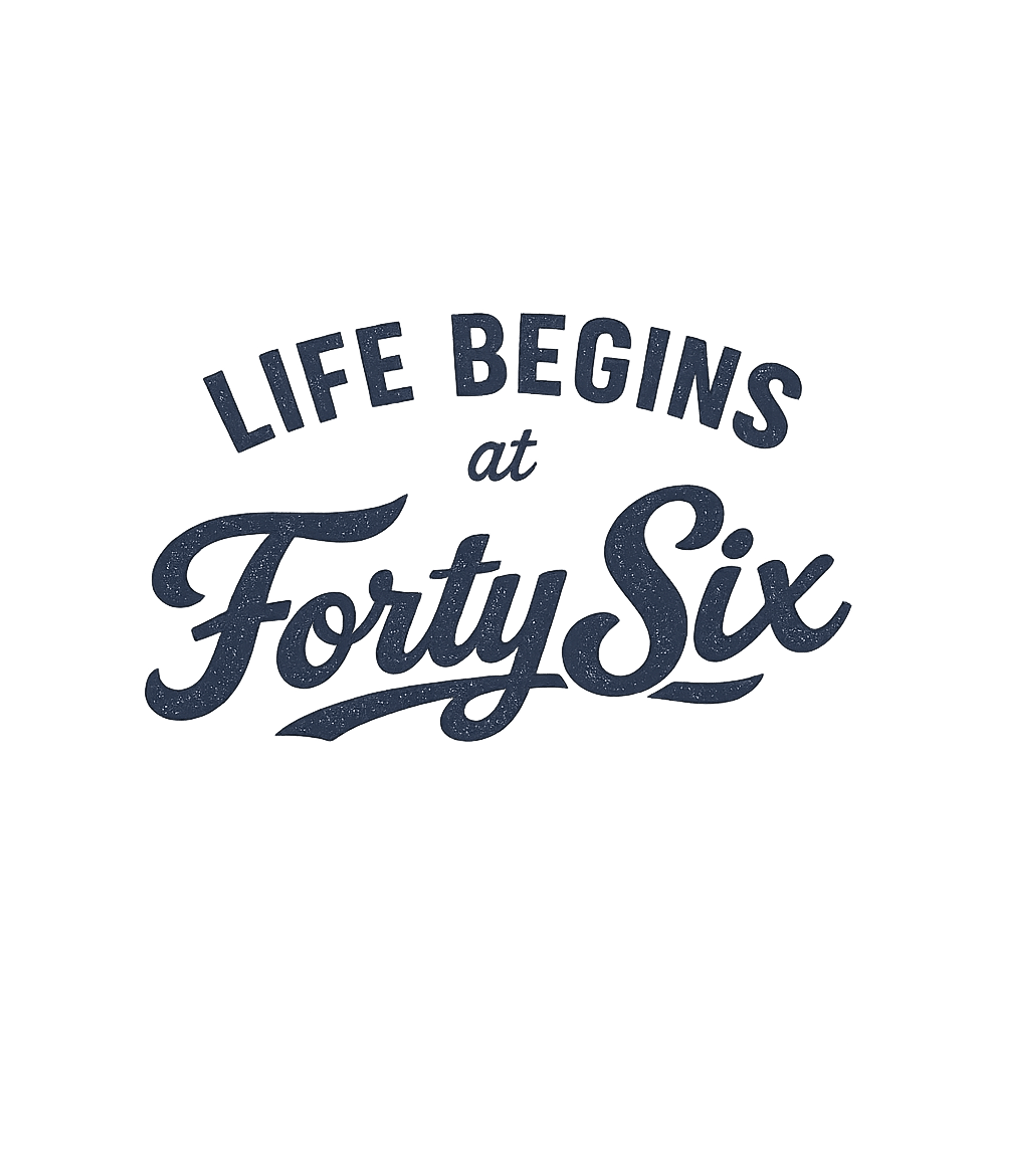 Life Begins At 46 T-Shirt