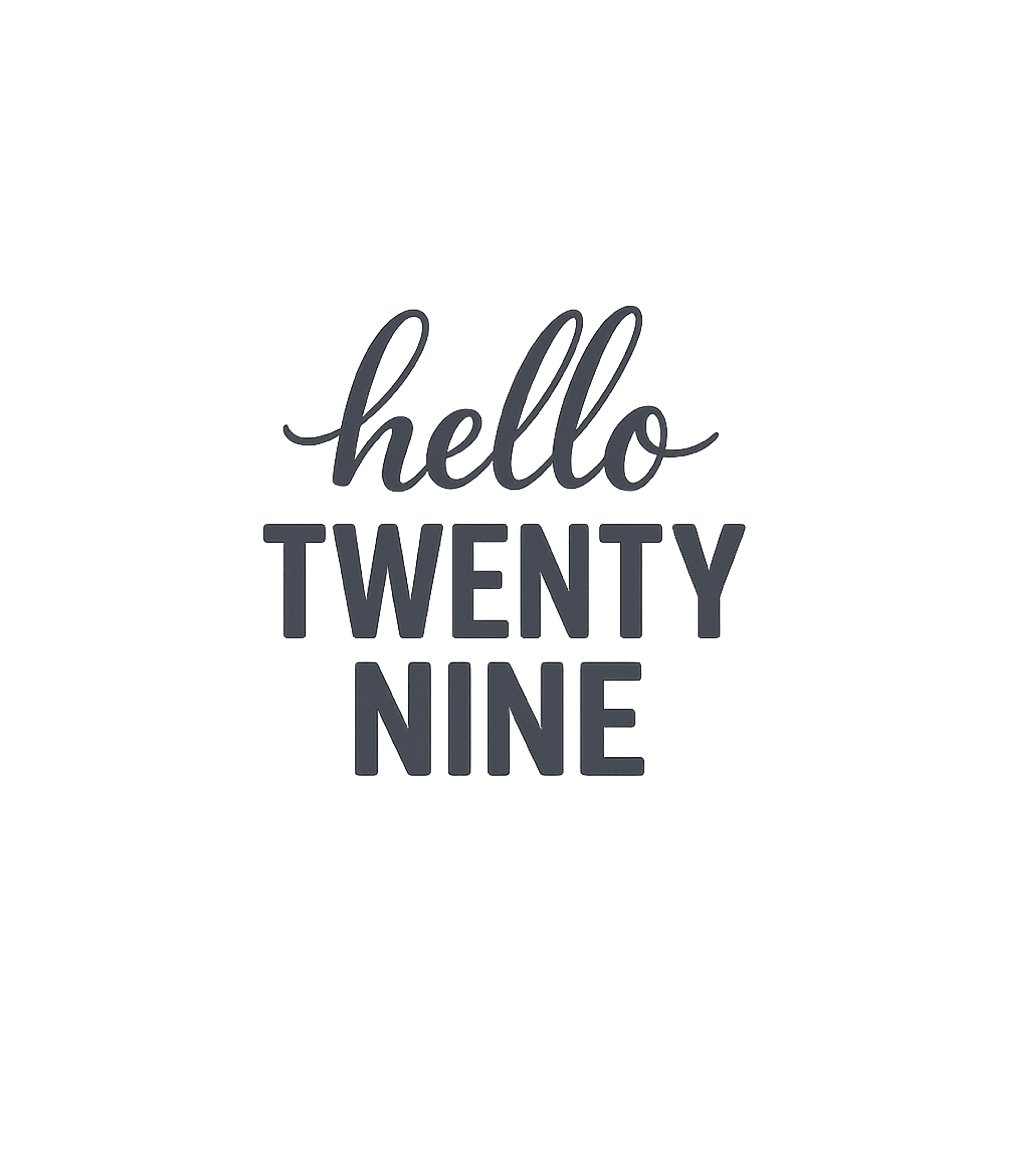 Hello Twenty Nine