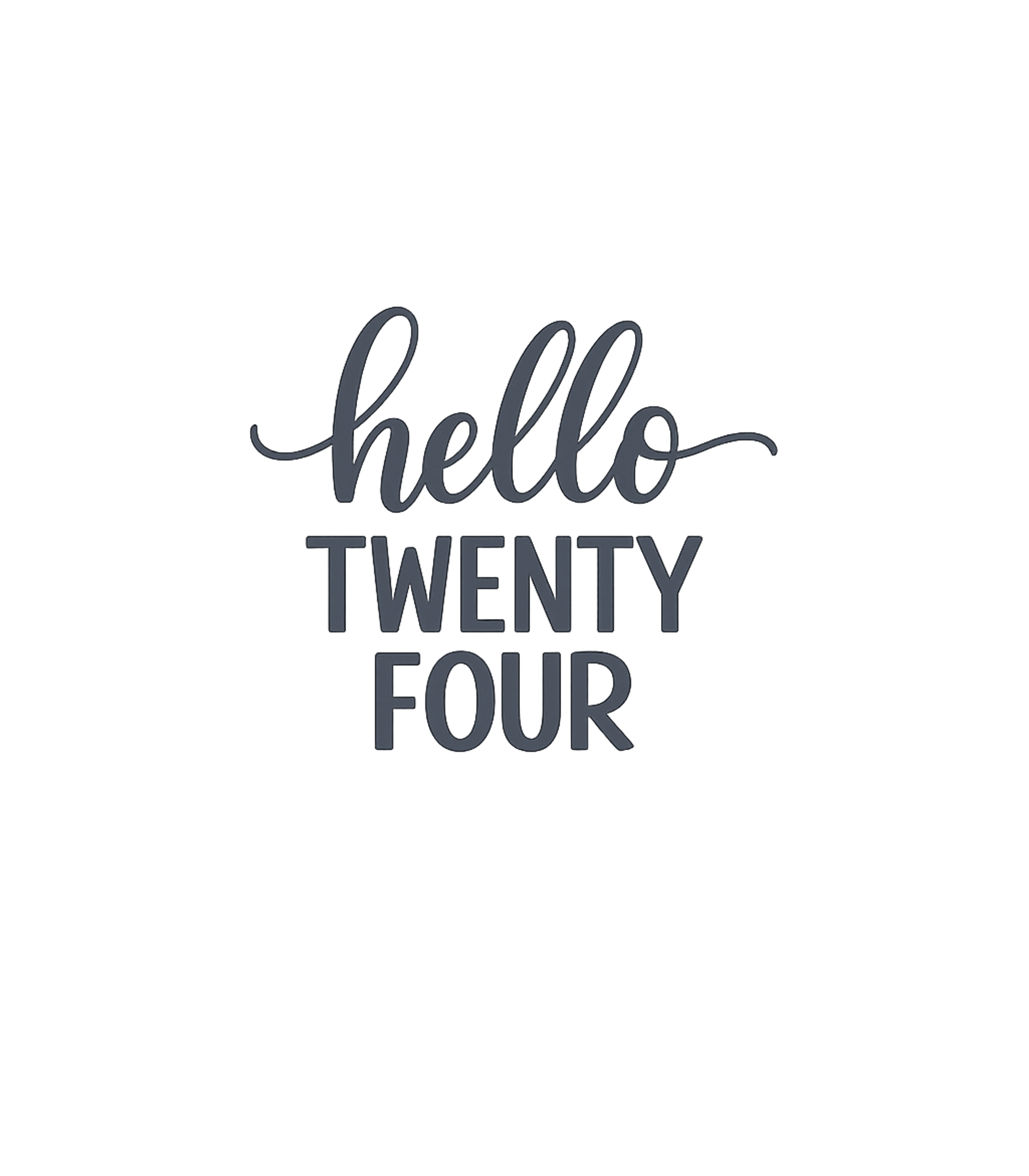 Hello Twenty Four