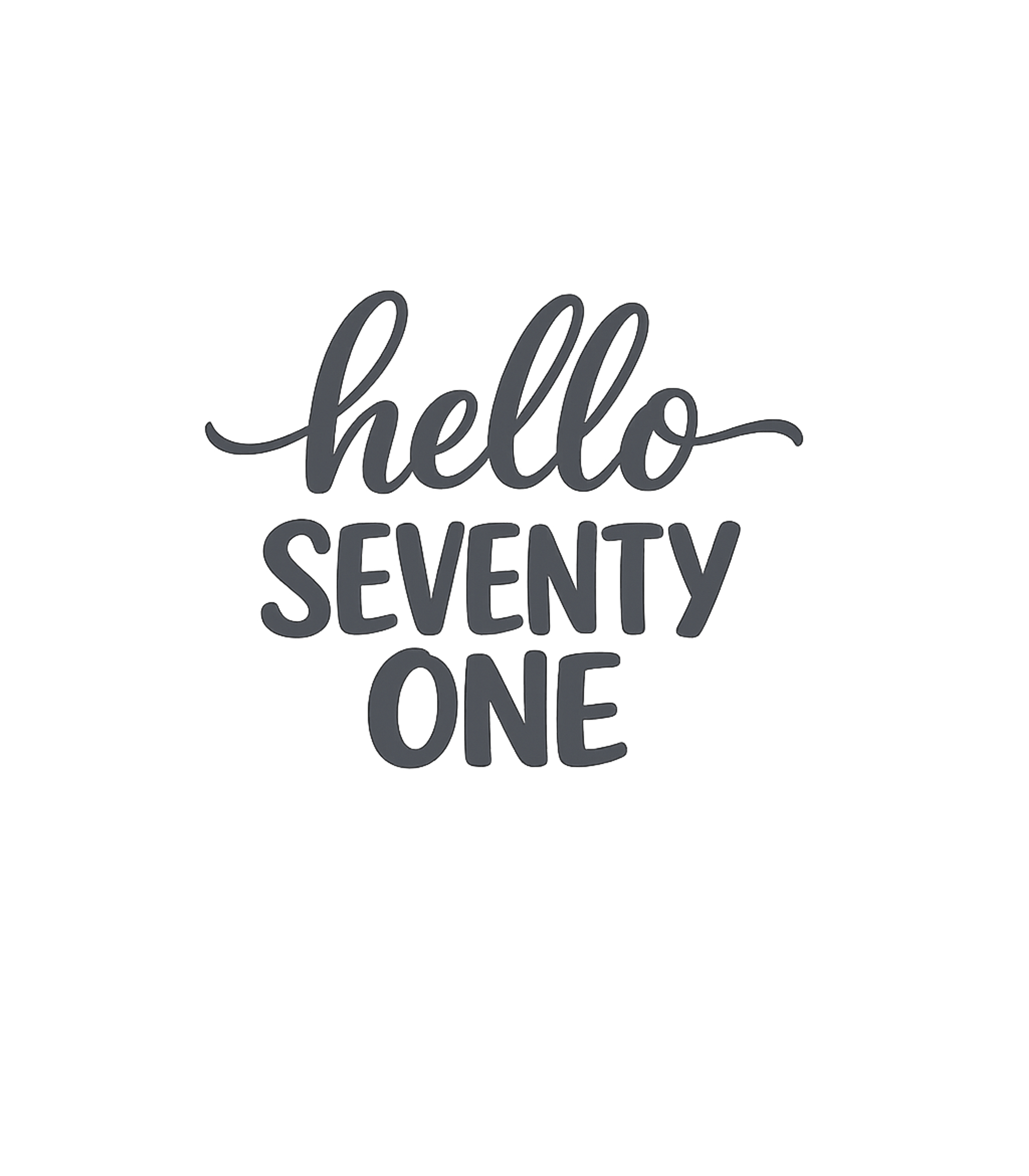 Hello Seventy One