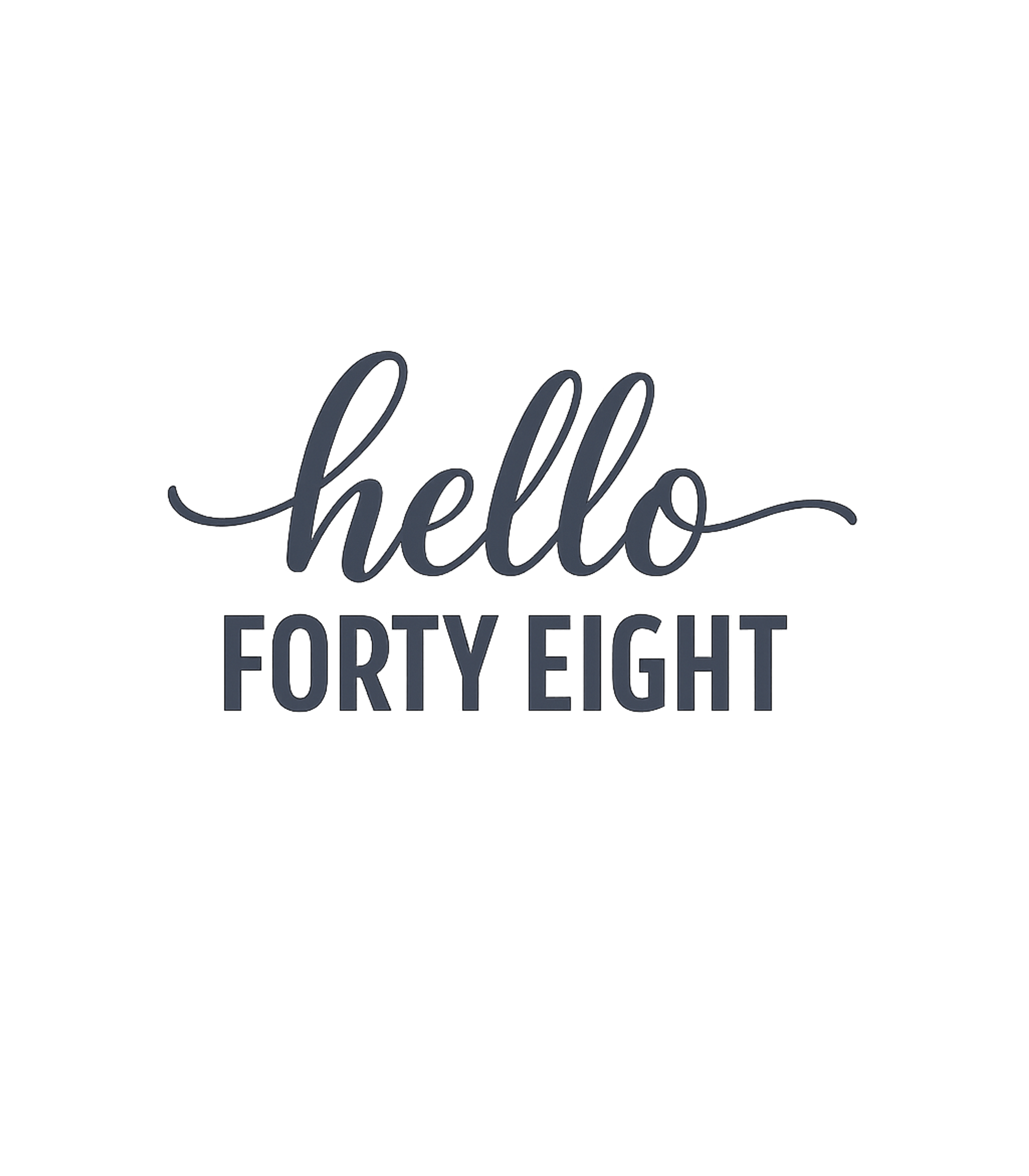 Hello Forty Eight 48th Birthday Gift Hello 48 T-Shirt