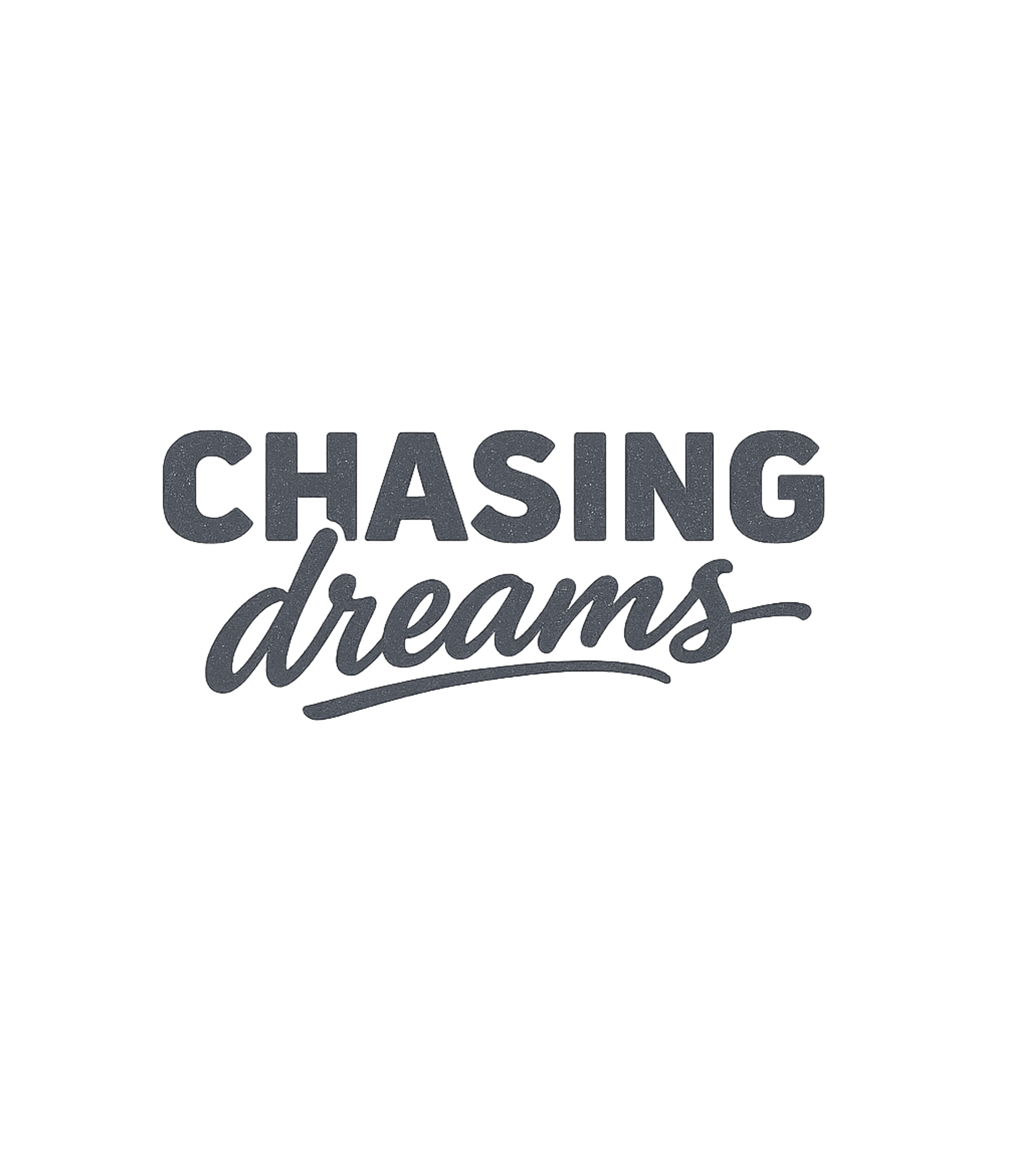 Chasing Dreams T-Shirt