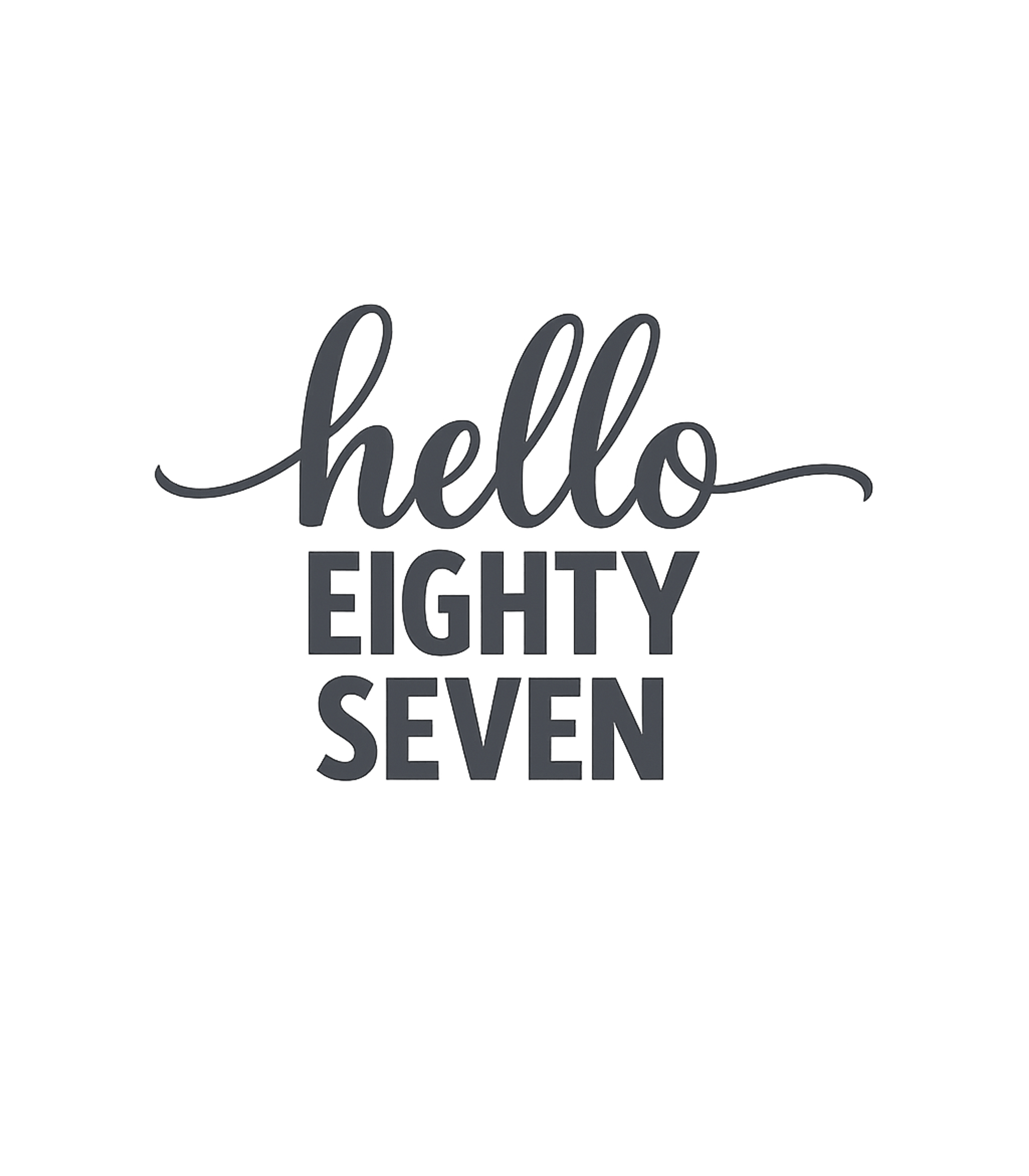 Hello Eighty Seven