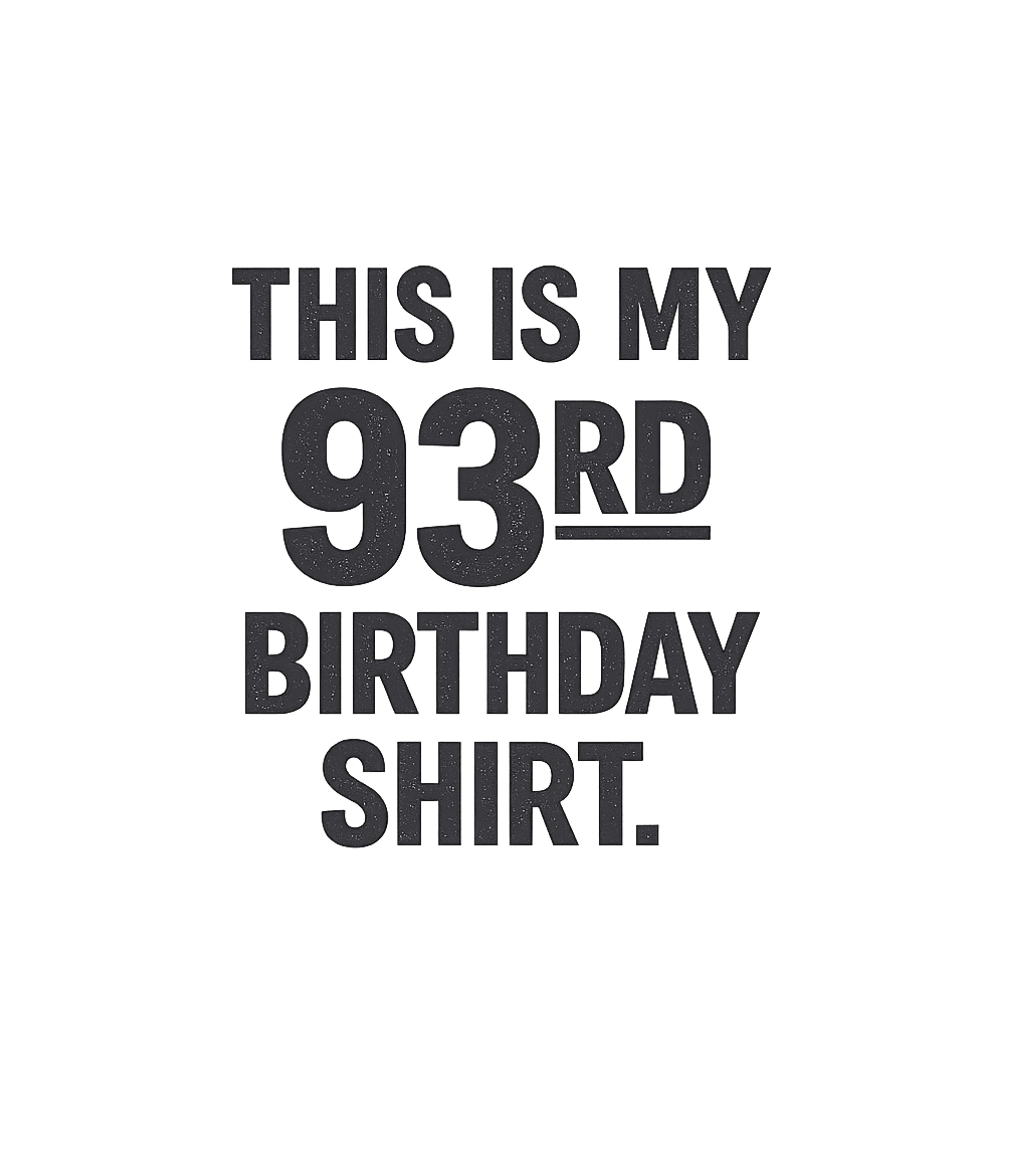 Funny 93rd Birthday Gifts - This is my 93rd Birthday T-Shirt