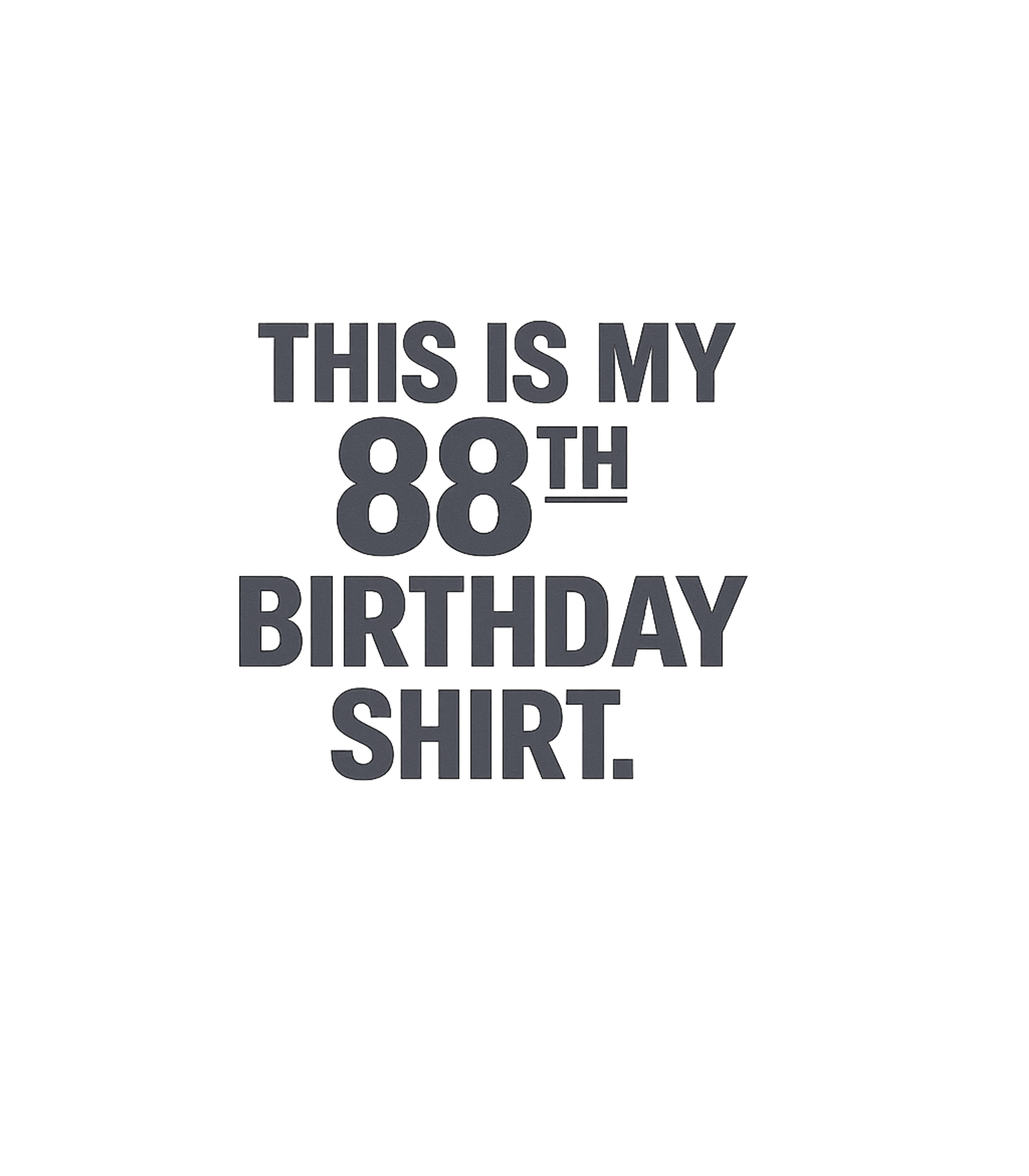 Funny 88th Birthday Gifts - This is my 88th Birthday T-Shirt