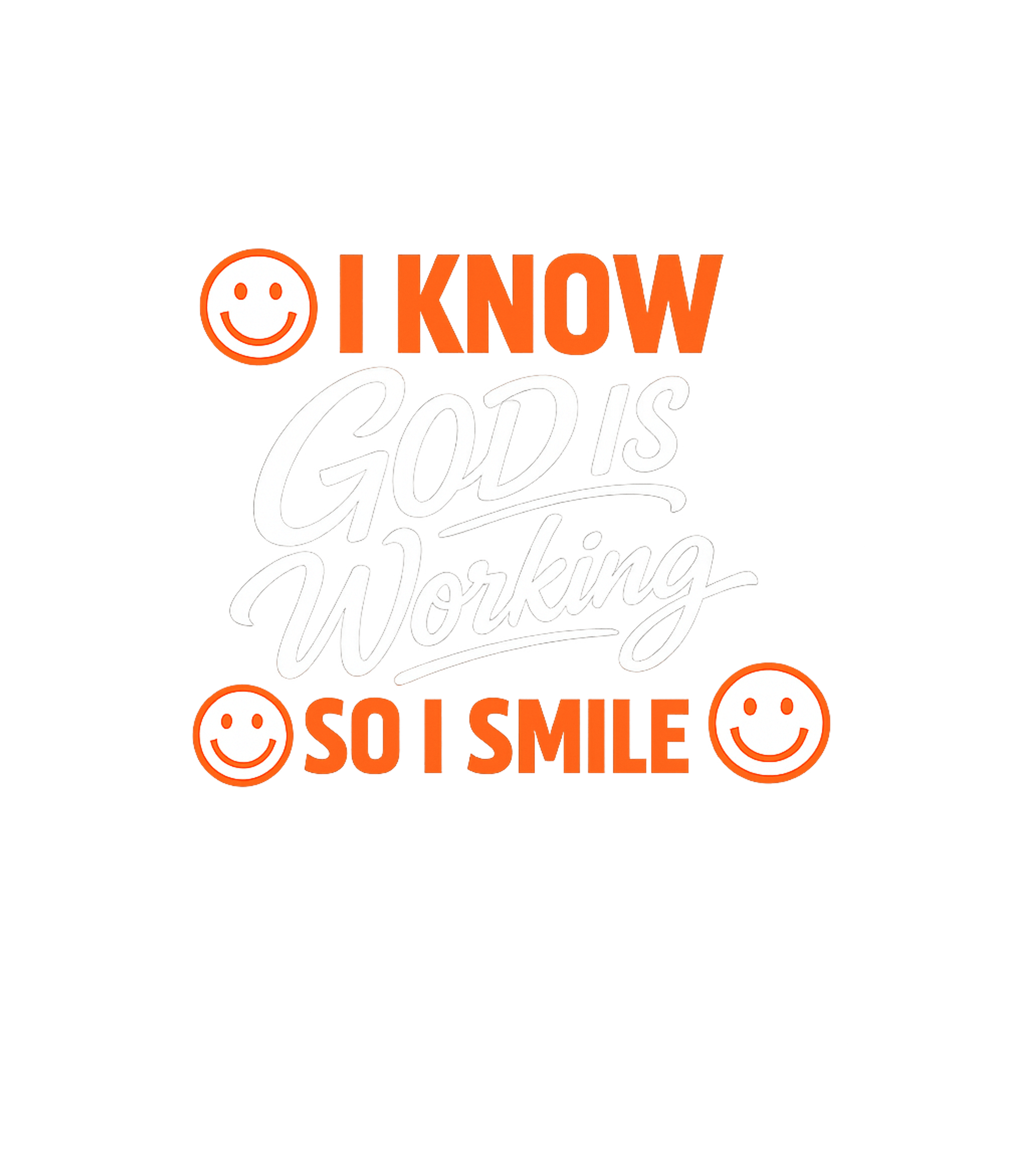 God Is Working Smile
