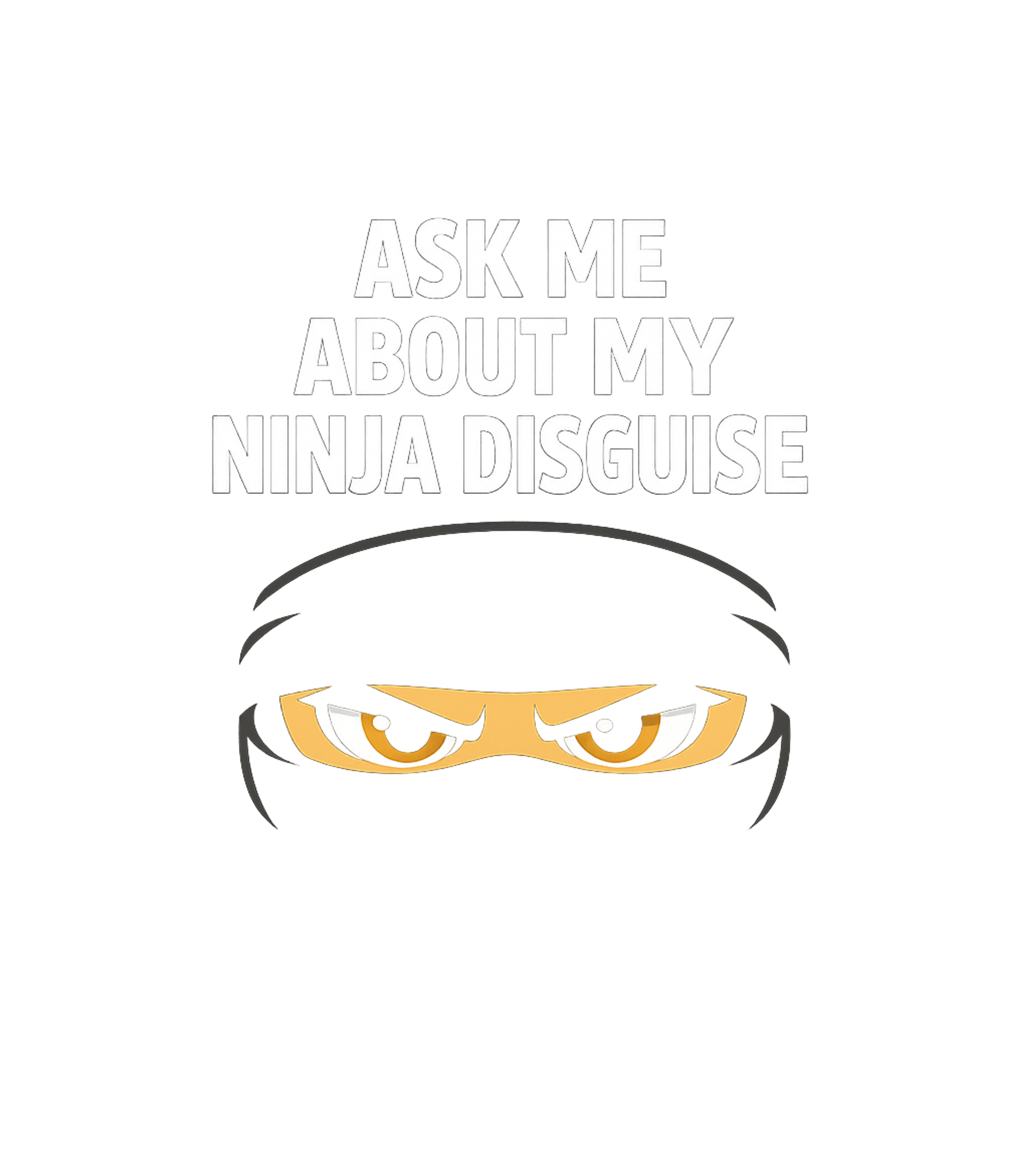 Ask Me About My Ninja Disguise Flip Men's T Shirt