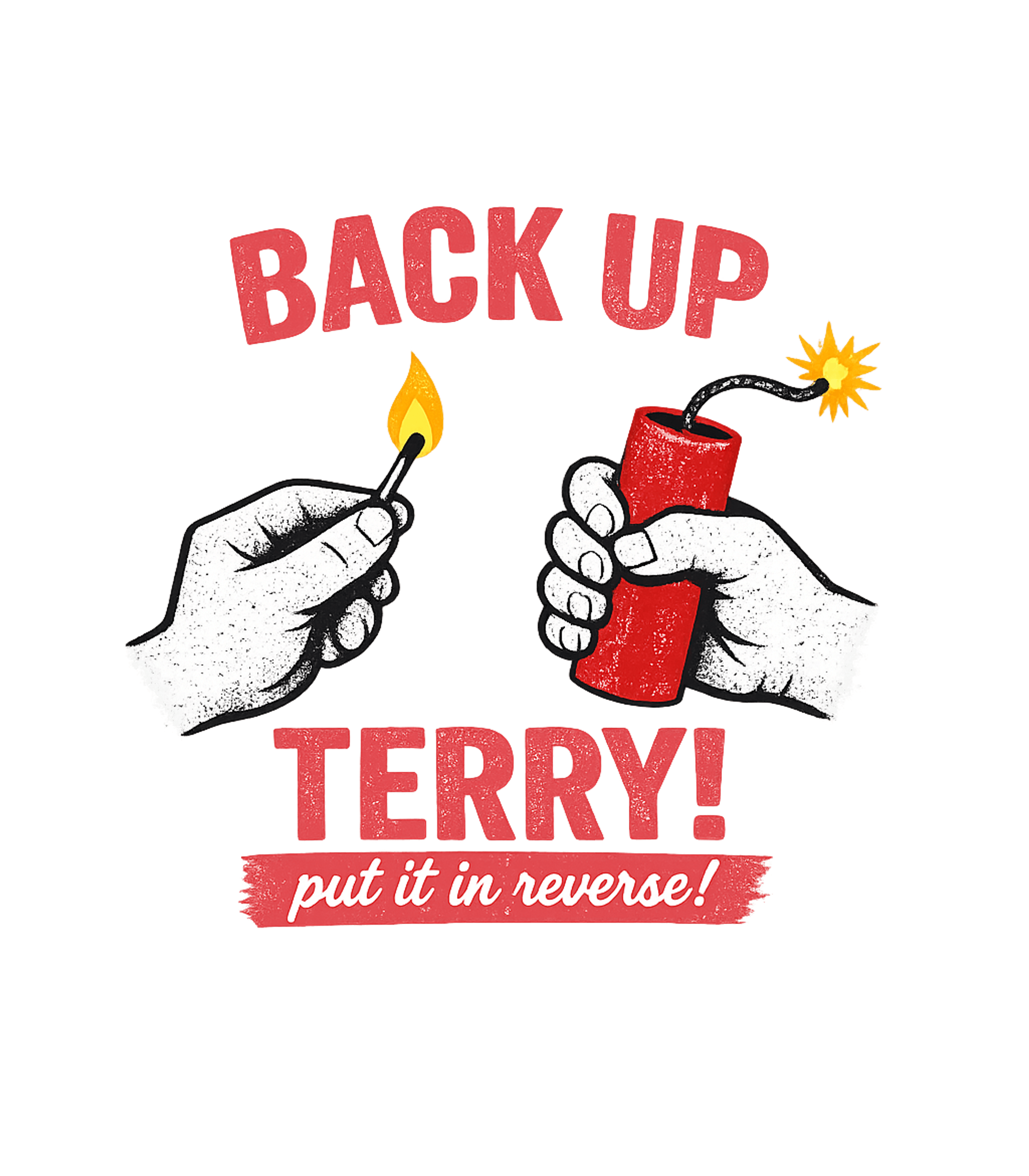 Back Up Terry Put It In Reverse Men's T Shirt
