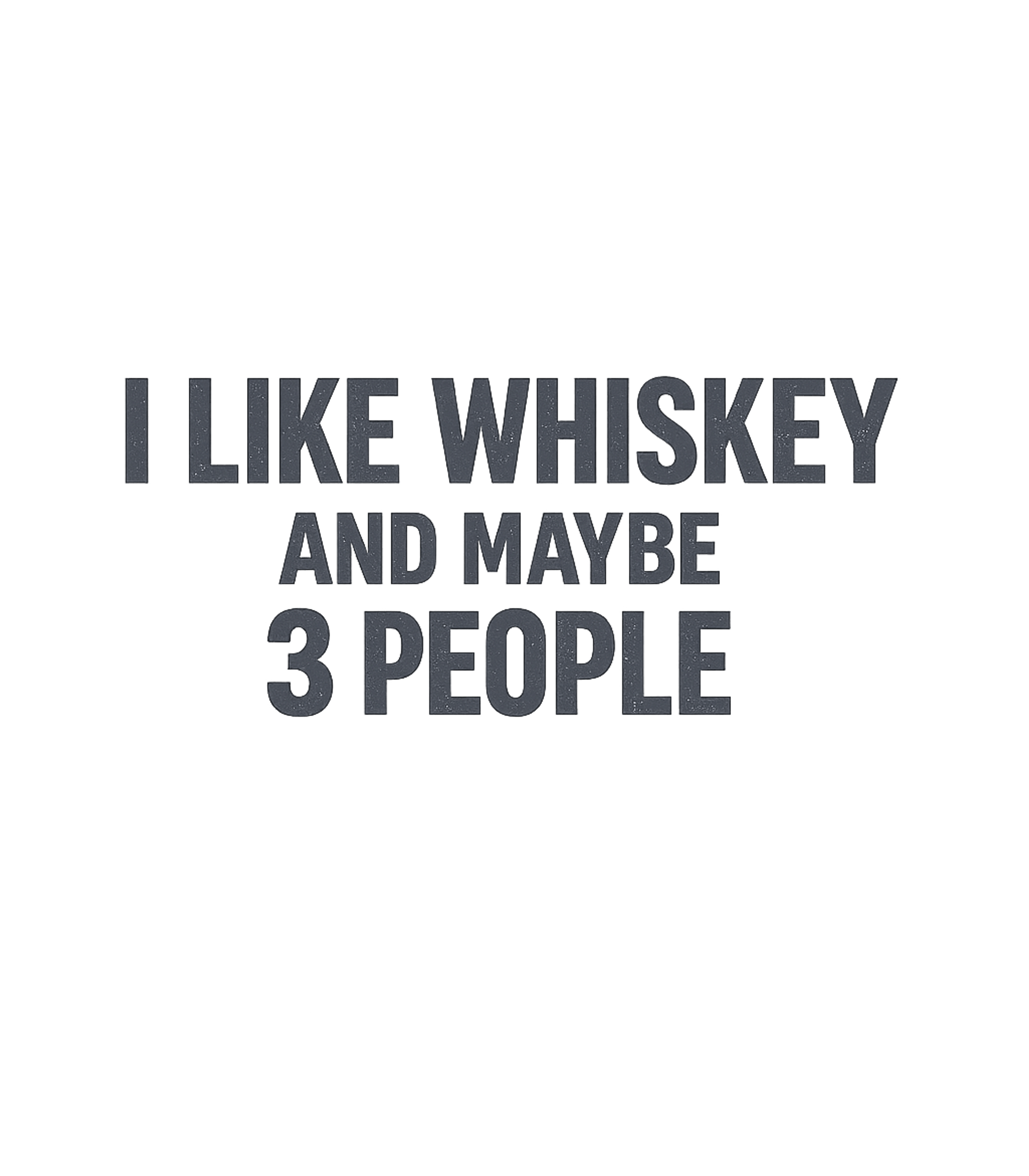 I Like Whiskey