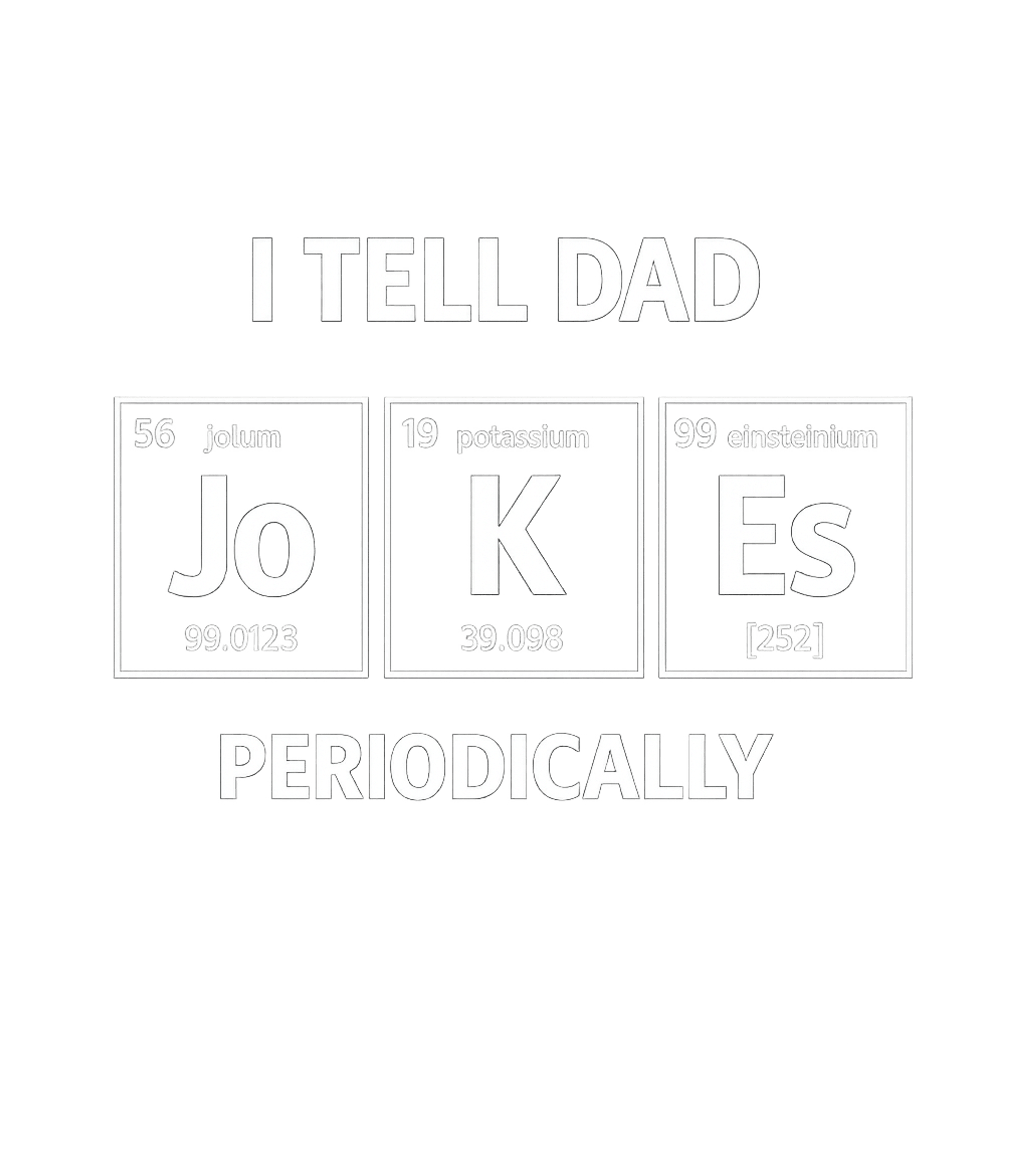 I Tell Dad Jokes Periodically Men's T Shirt