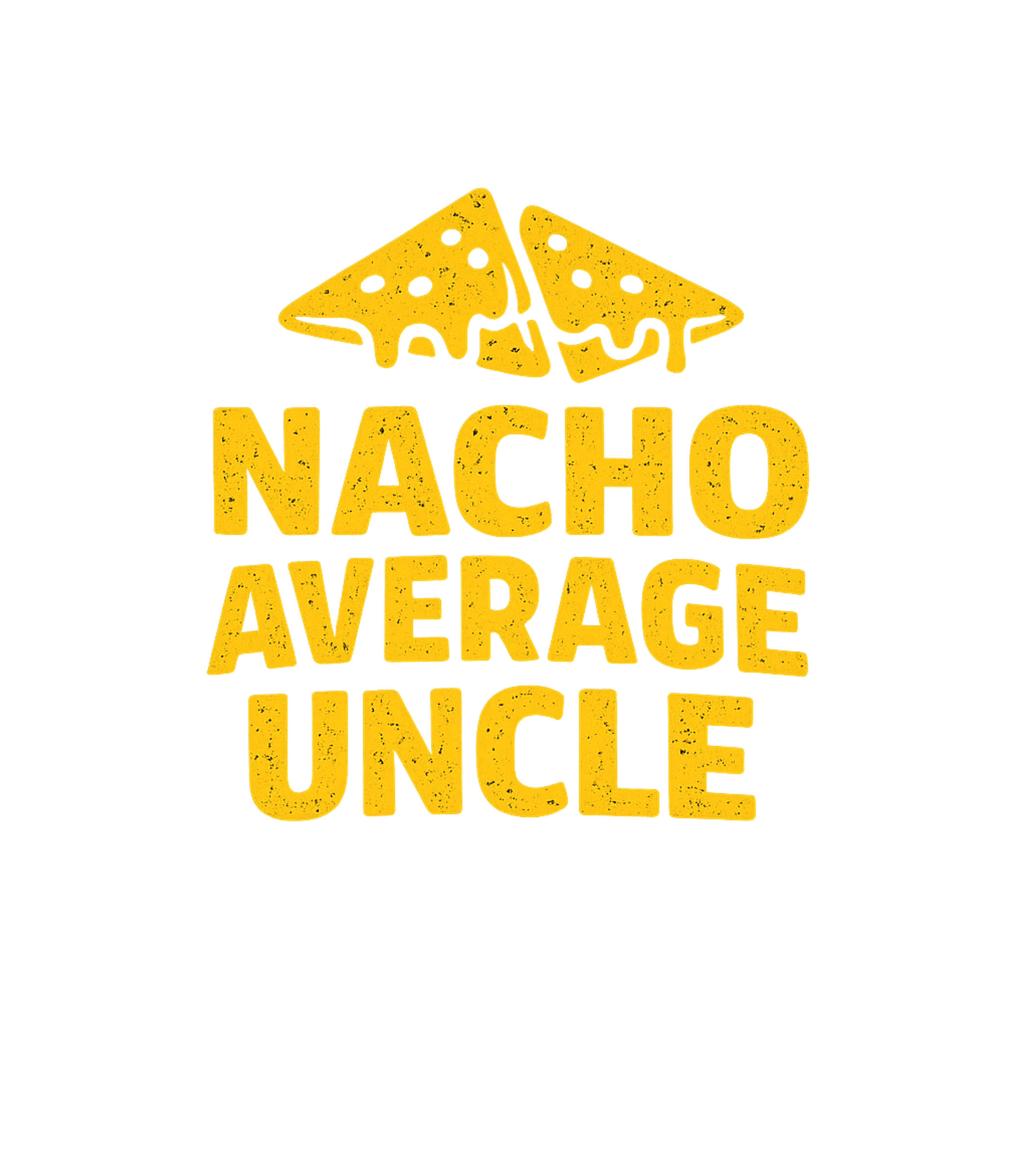 Nacho Average Uncle